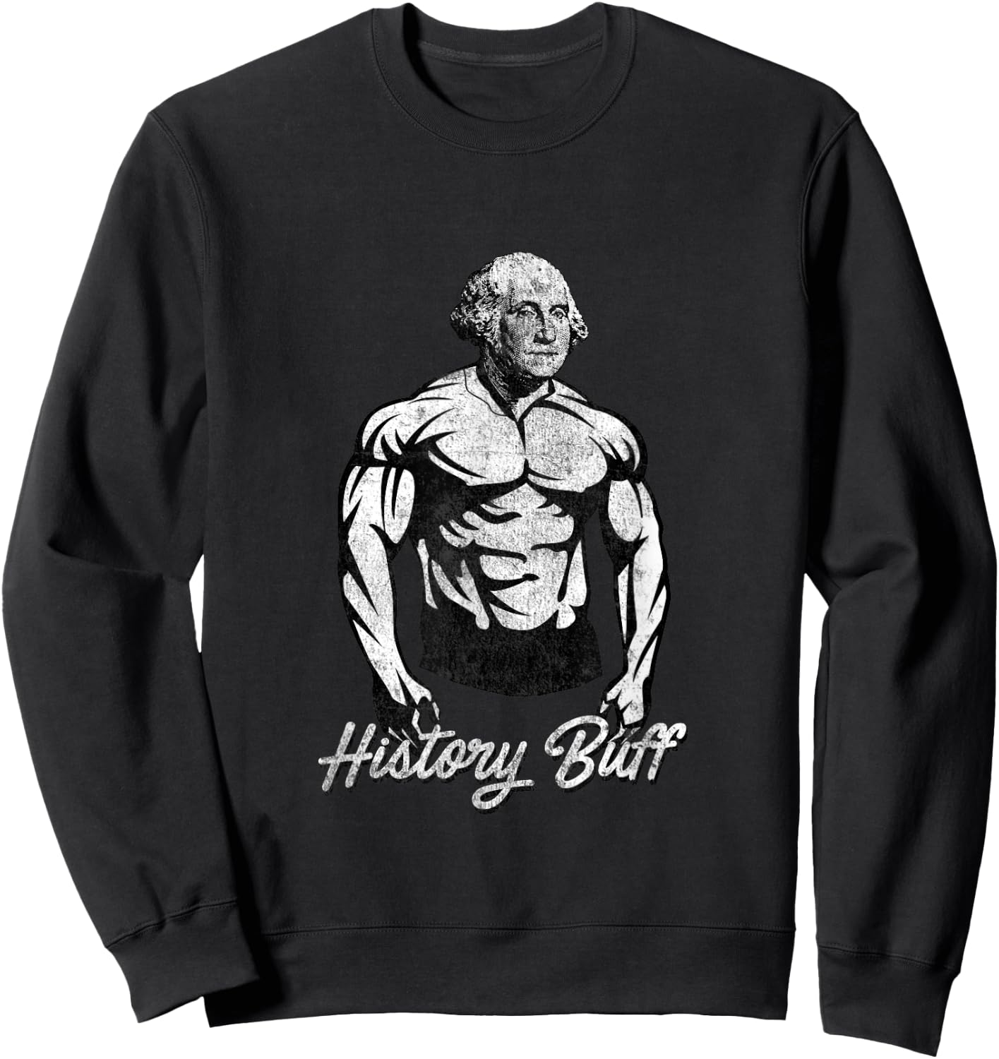 History Buff - George Washington Funny History Shirt Sweatshirt - Sweatshirt | Black