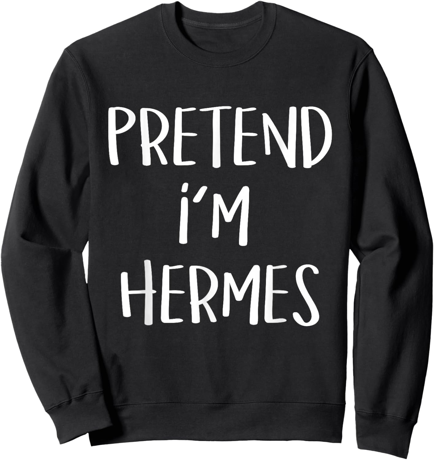 Pretend I'm Hermes Costume Party Funny Greek God Halloween Sweatshirt - Sweatshirt | Black
