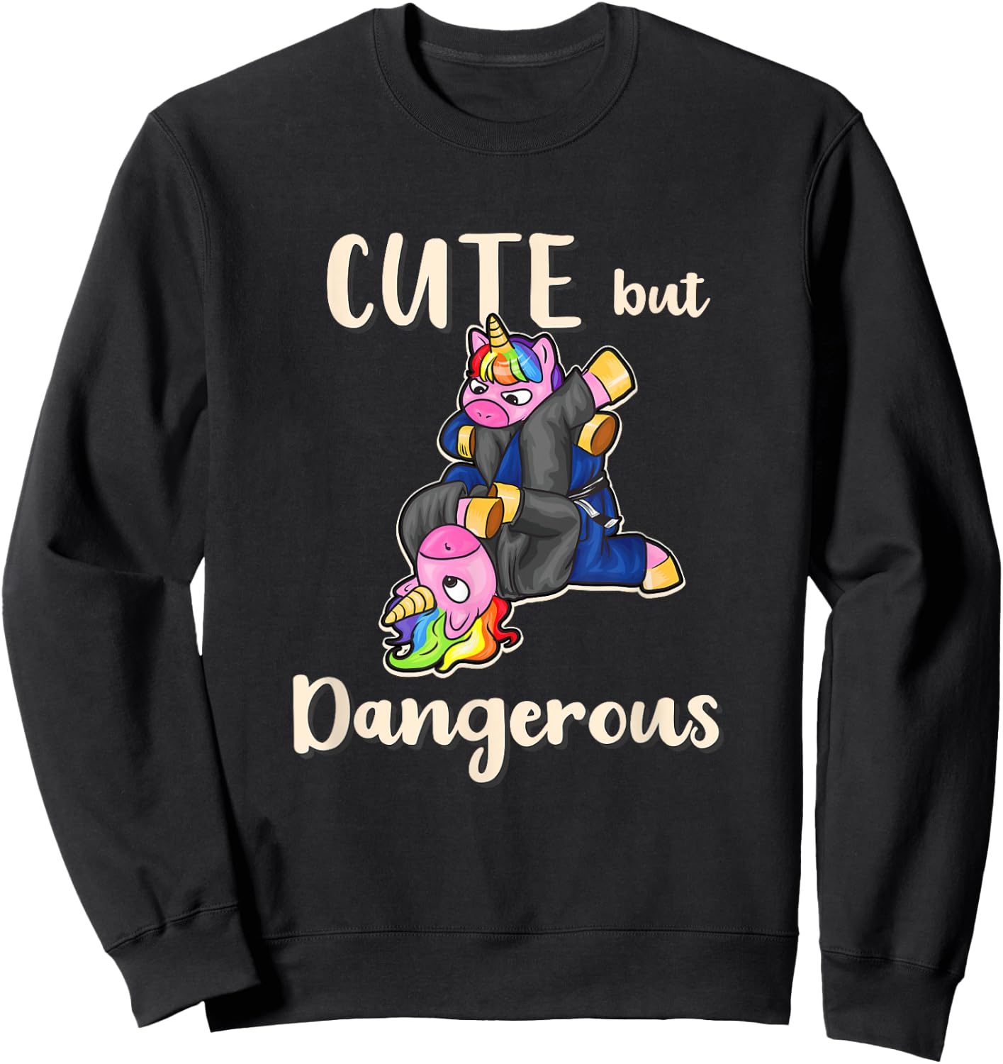 Cute But Dangerous Unicorn Shirt Funny Jiu Jitsu MMA Sweatshirt - Sweatshirt | Black
