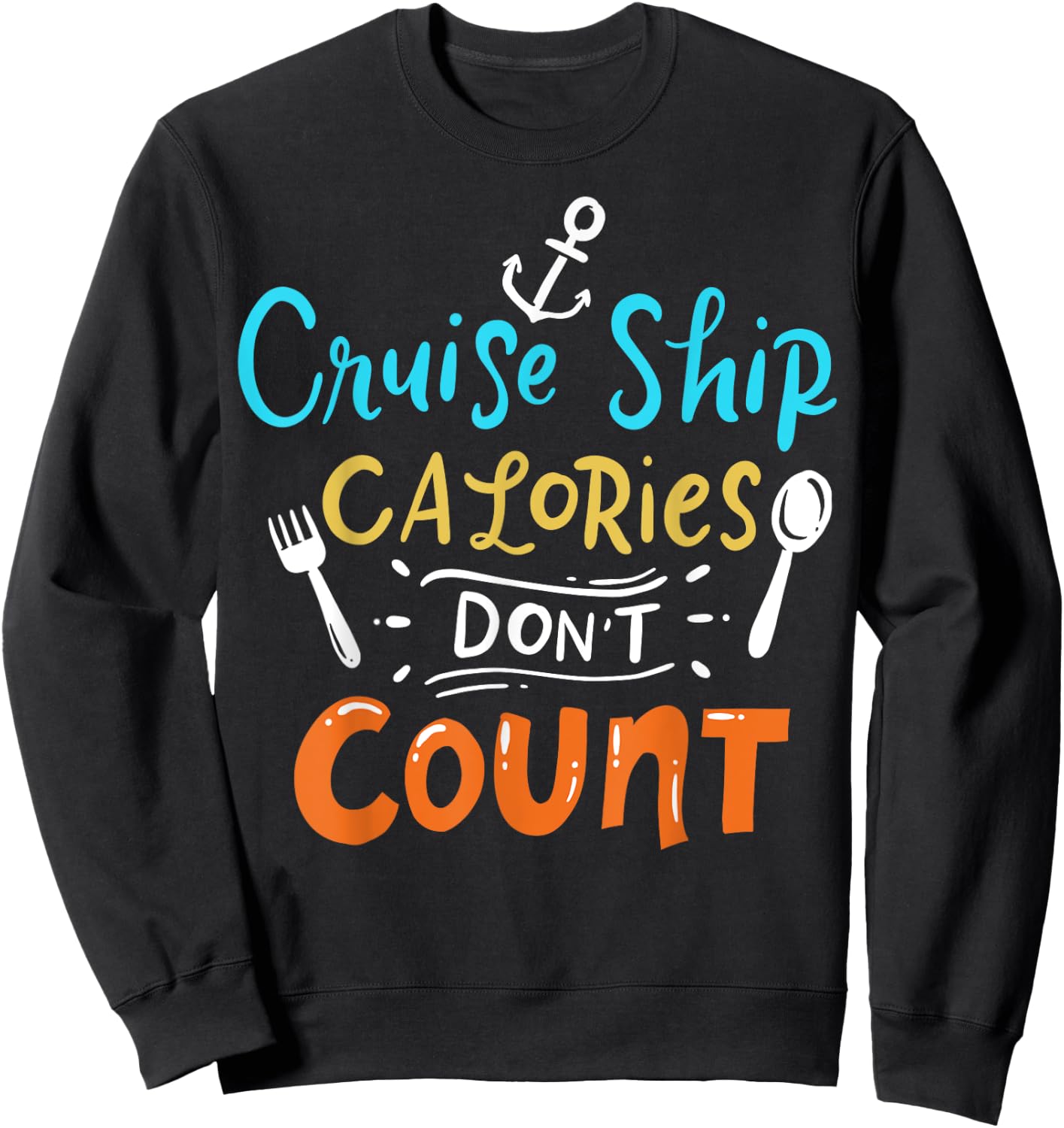 Cruise Ship Calories Don't Count Sweatshirt - Sweatshirt | Black