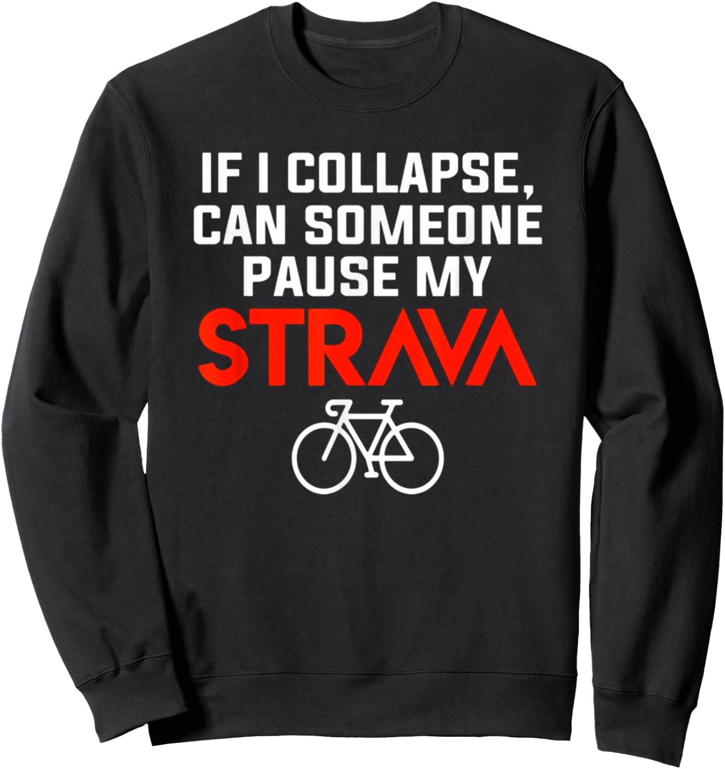 Funny cycling pause my strava shirt Sweatshirt - Sweatshirt | Black