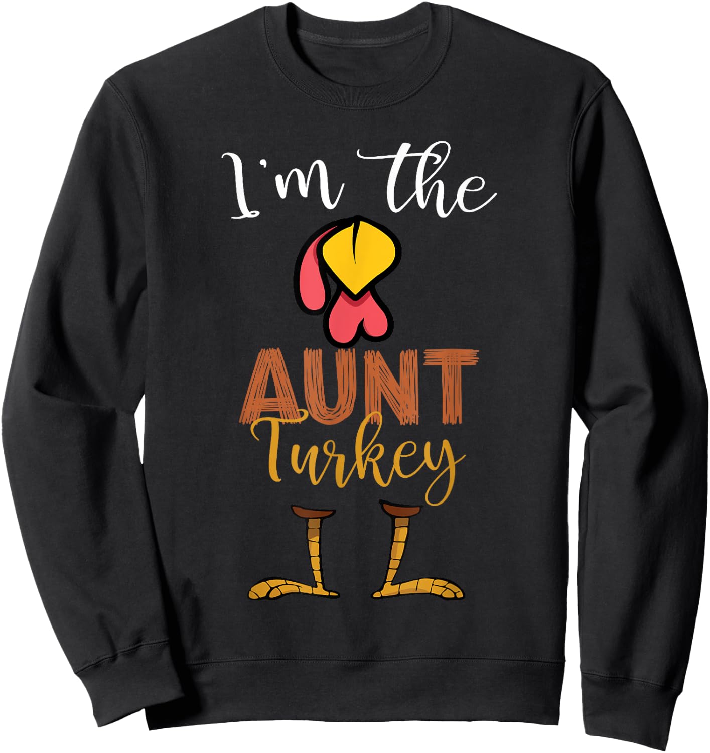 i'm the Aunt Turkey Thanksgiving Aunt Sweatshirt - Sweatshirt | Black