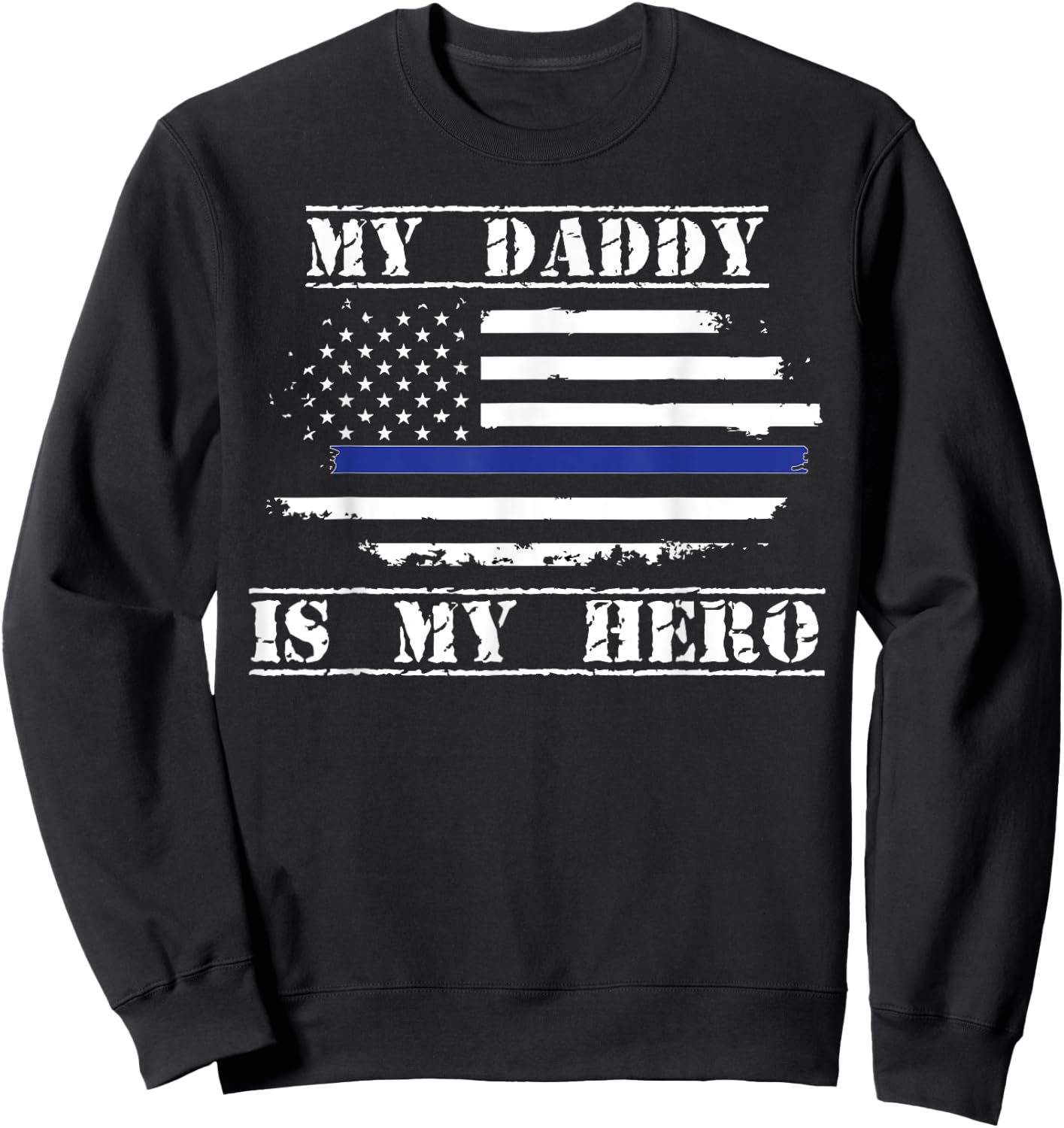My Daddy Is My Hero Police Officer Proud Son Daughter Sweatshirt - Sweatshirt | Black