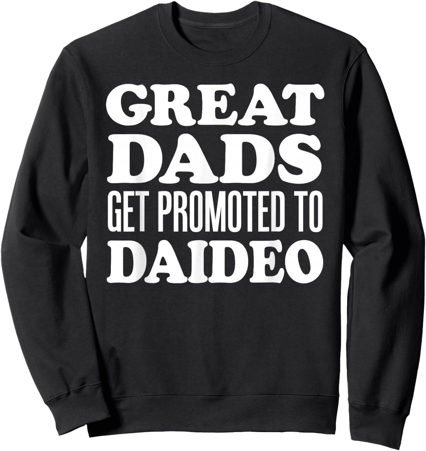 Great Dads Get Promoted to Daideo Irish Grandpa Sweatshirt - Sweatshirt | Black