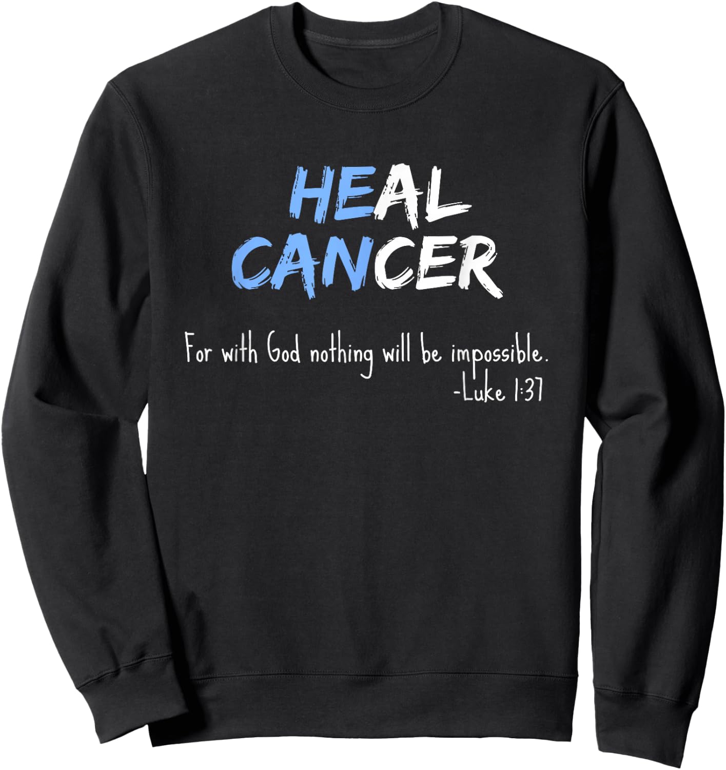 Jade & Harlow Men's Black He Can Heal Cancer Support Sweatshirt - Sweatshirt | Black
