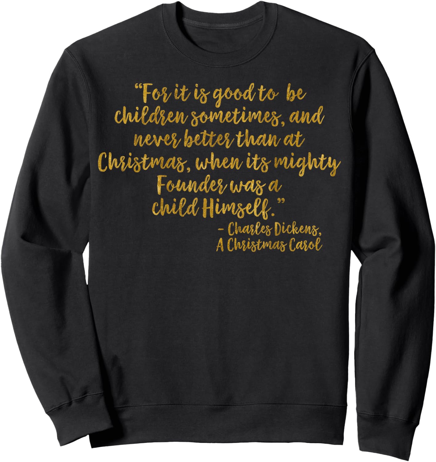 Founder Lord Jesus Christ Faux Gold Christmas Carol T Shirt Sweatshirt - Sweatshirt | Black
