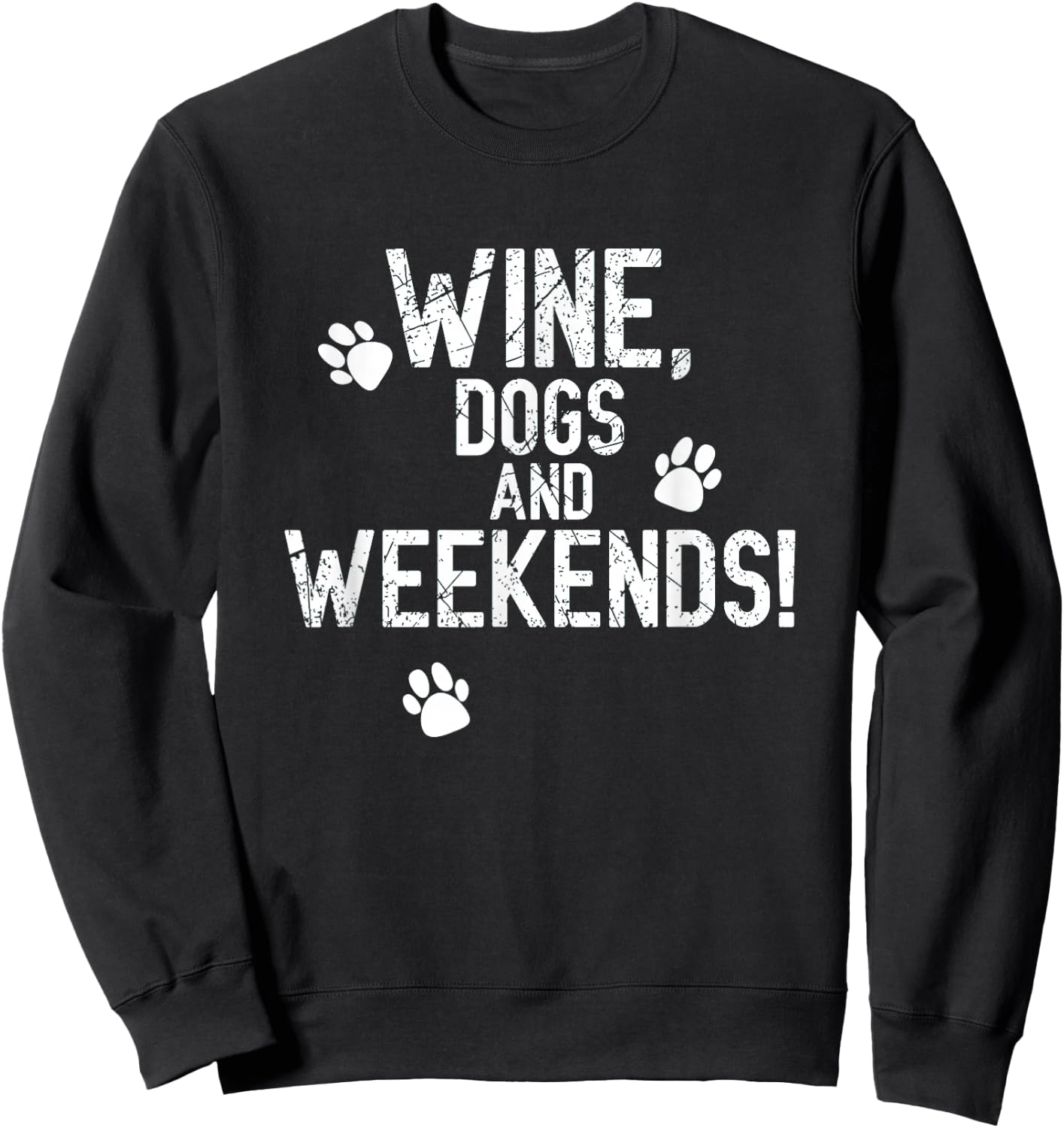 Wine Drinker Dog Owner Weekend Lover Gift Sweatshirt - Sweatshirt | Black