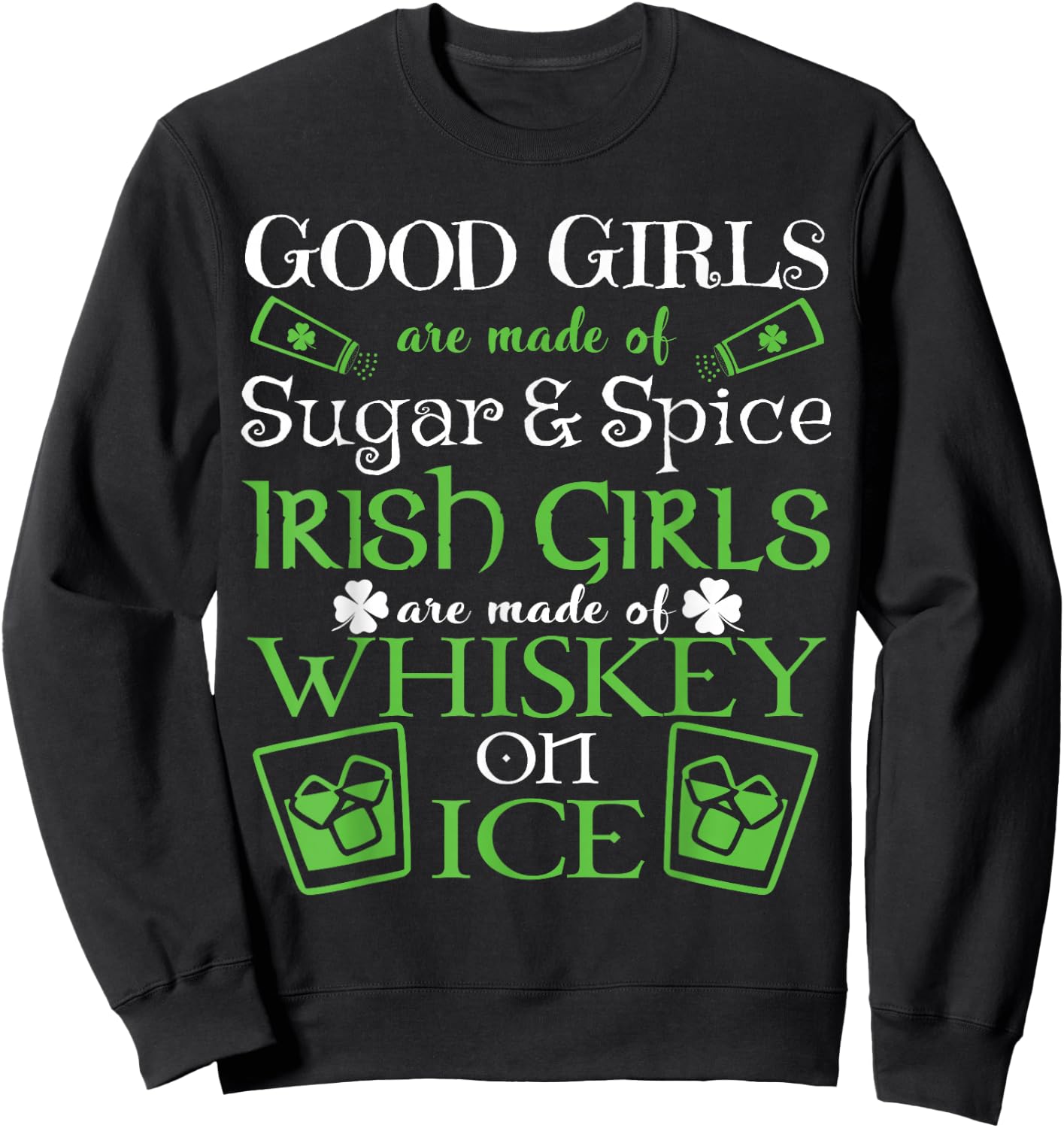 Irish Girls are Whiskey on Ice St. Patrick's Day Sweatshirt - Sweatshirt | Black
