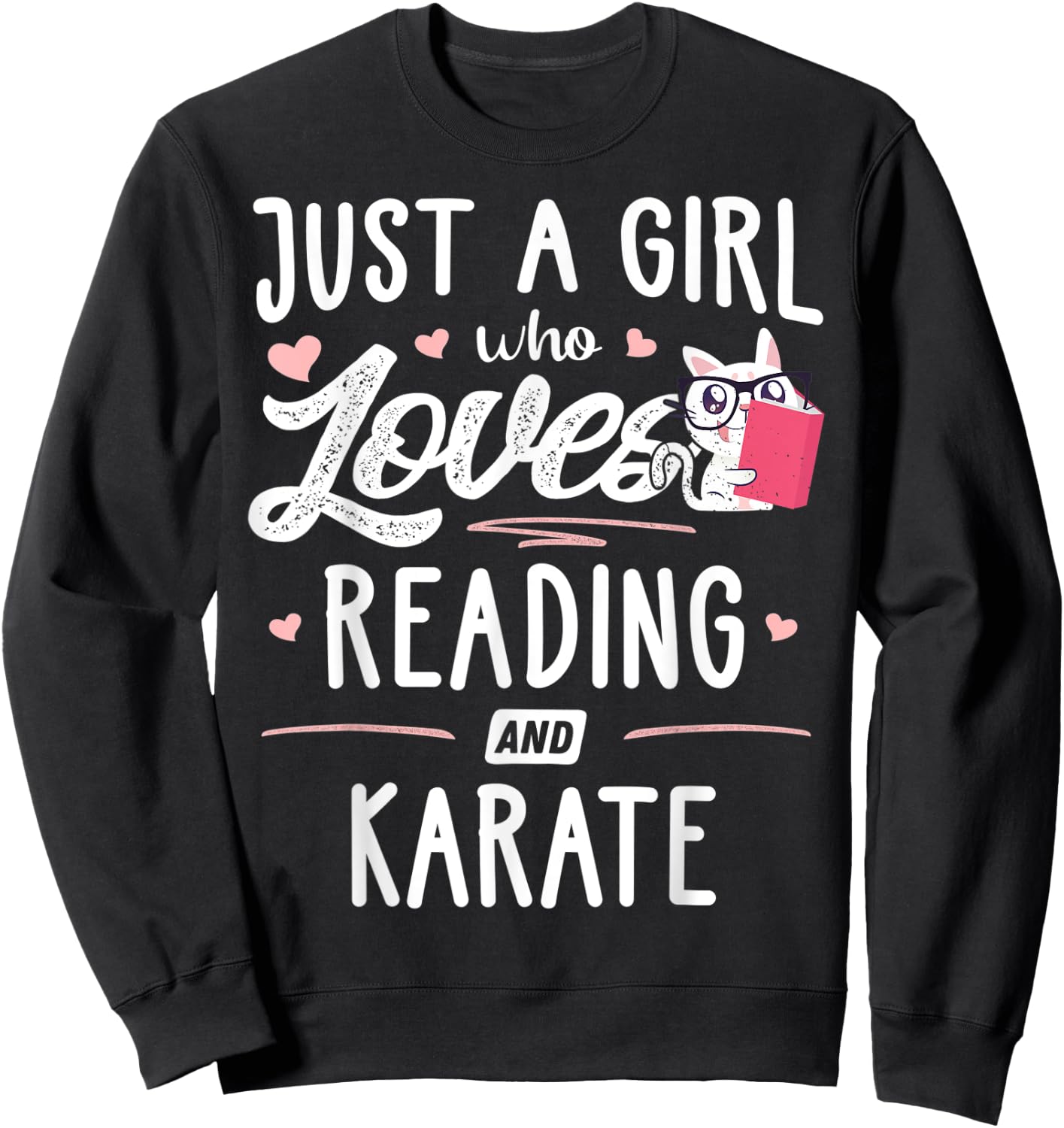 Just A Girl Who Loves Reading And Karate Gift Women Sweatshirt - Sweatshirt | Black