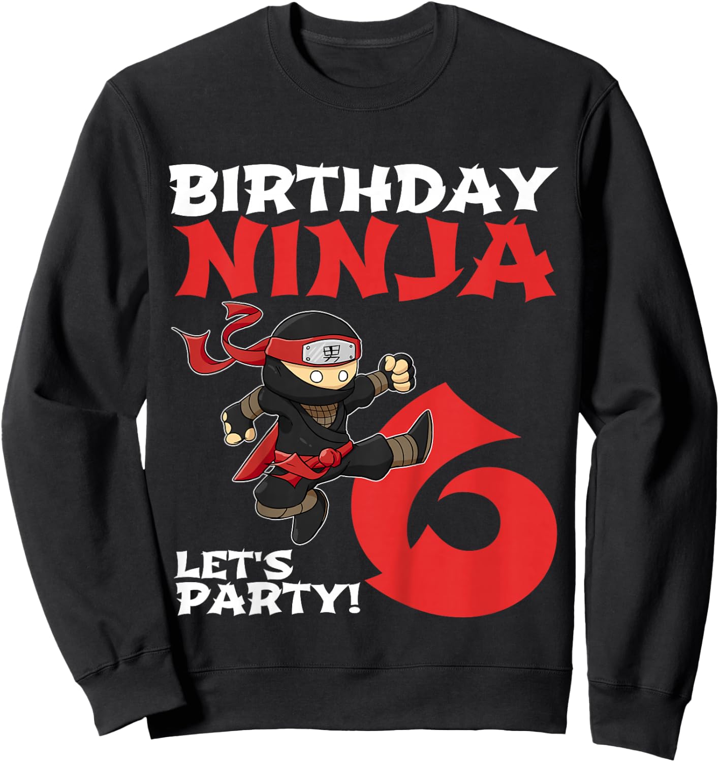 Kids Birthday Ninja 6 Year Old Party 6th For Boys Girls Sweatshirt - Sweatshirt | Black