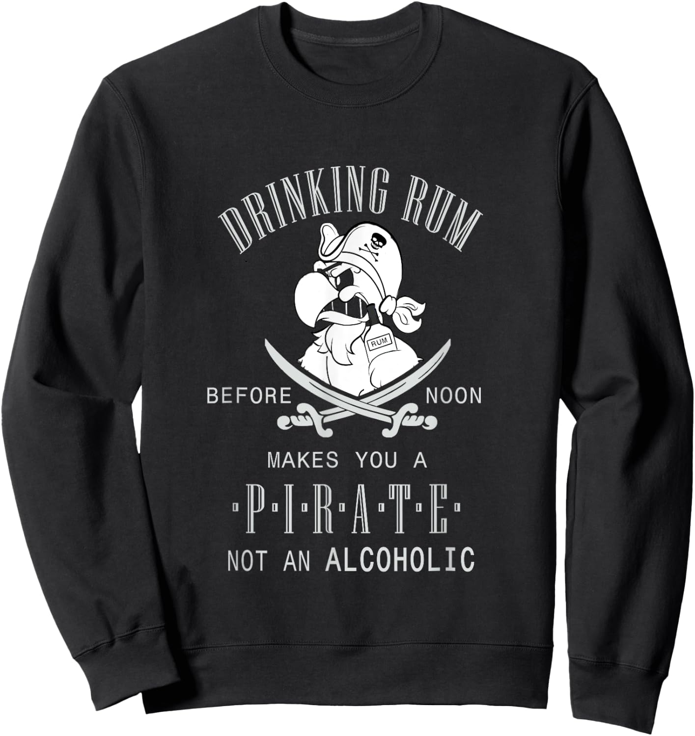 Drinking Rum Before Noon Men Women Sweatshirt - Sweatshirt | Black
