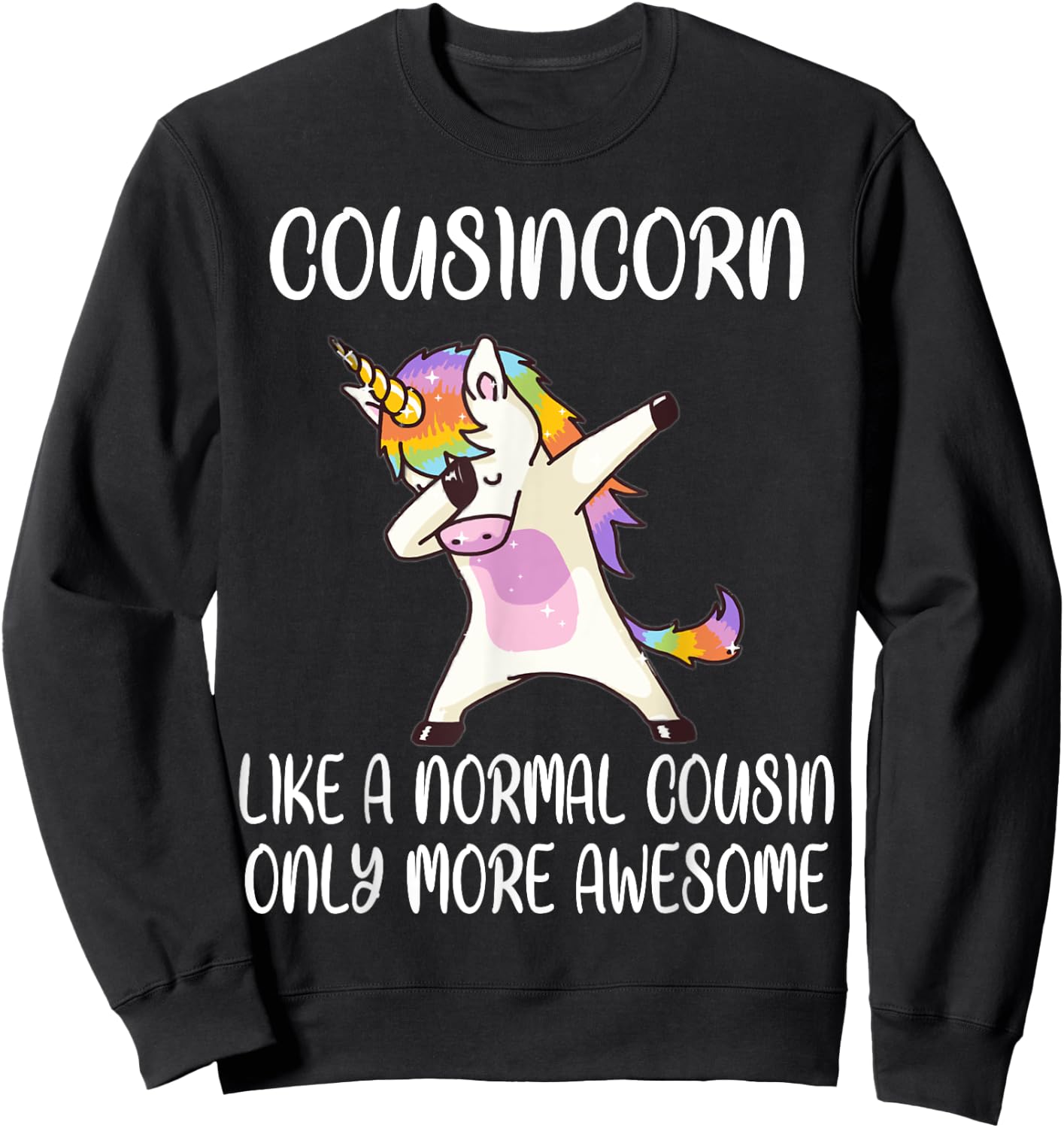 Cousincorn Like A Cousin Only Awesome Dabbing Unicorn Sweatshirt - Sweatshirt | Black