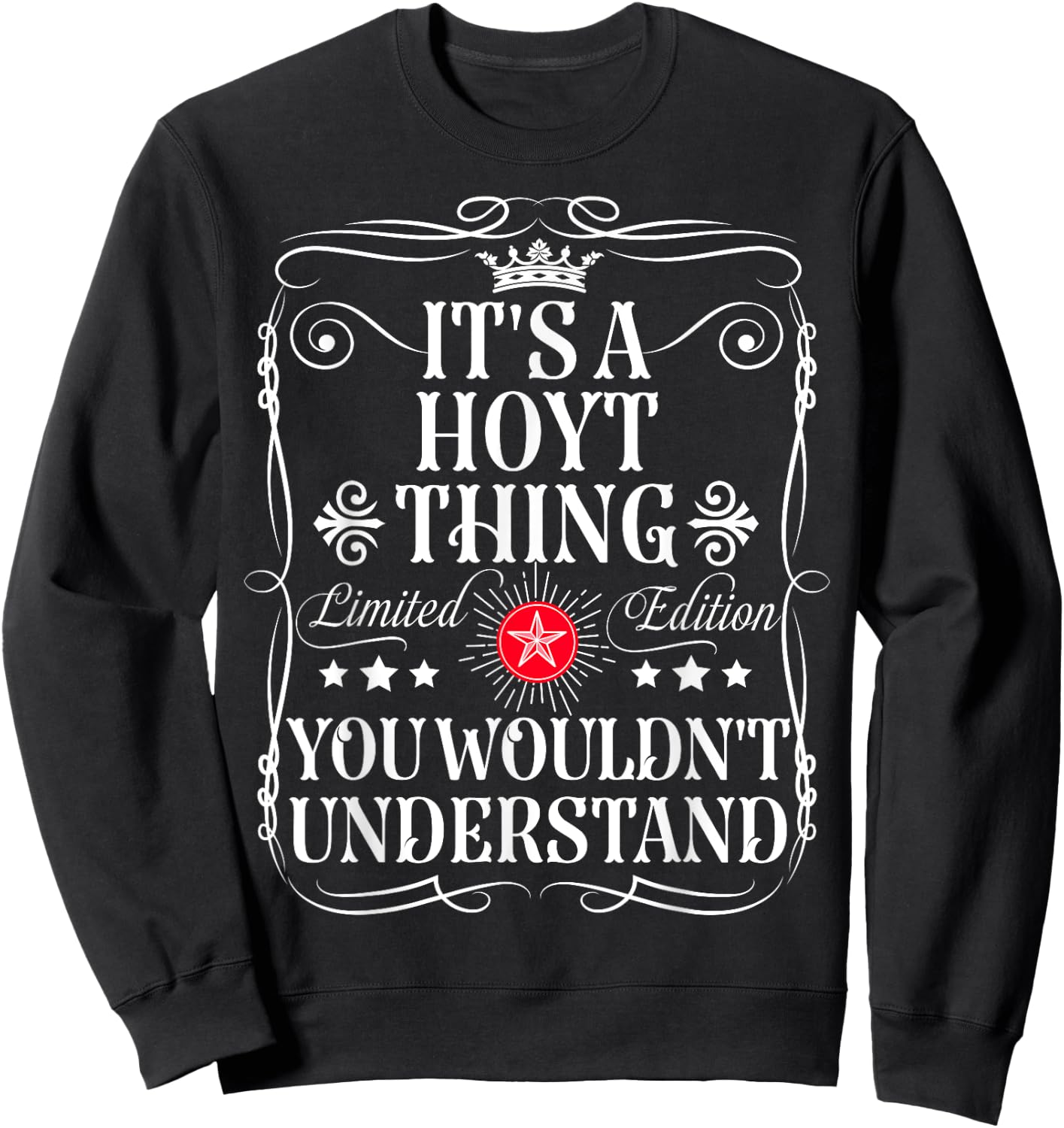 Hoyt Name Its A Hoyt Thing You Wouldn't Understand Sweatshirt - Sweatshirt | Black