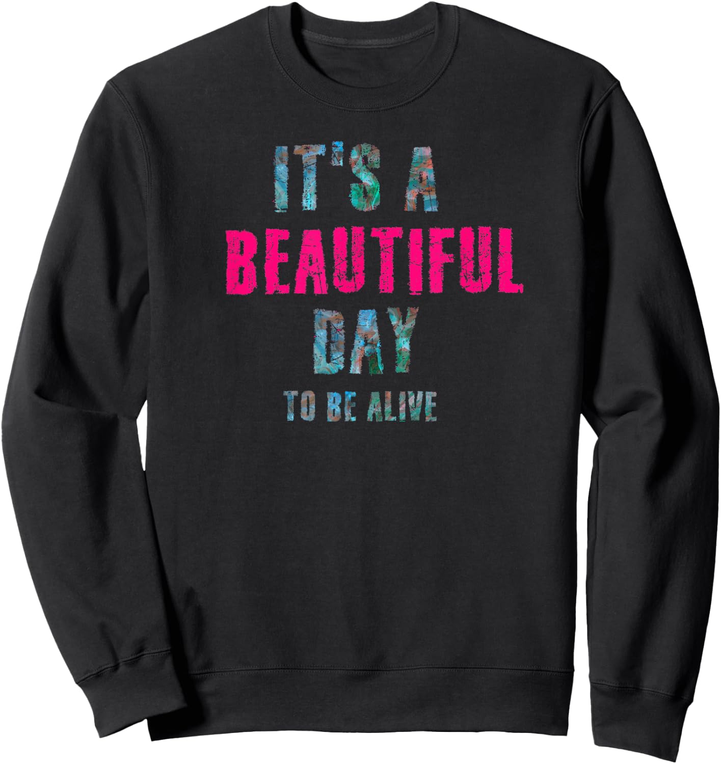 It's A Beautiful Day Shirt Sweatshirt - Sweatshirt | Black