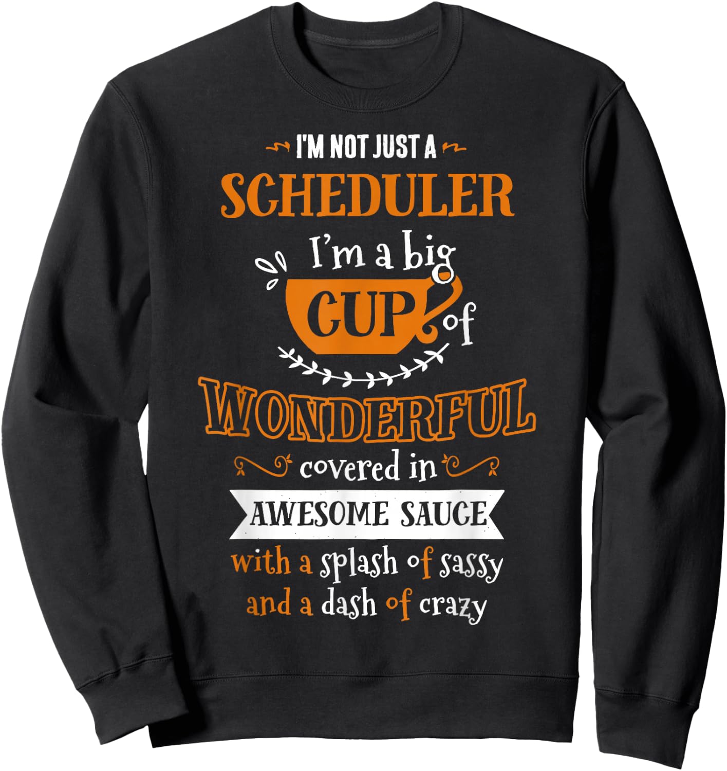 Inked Cr Scheduler Big Cup Of Awesome Sassy Classy Crazy Sweatshirt - Sweatshirt | Black