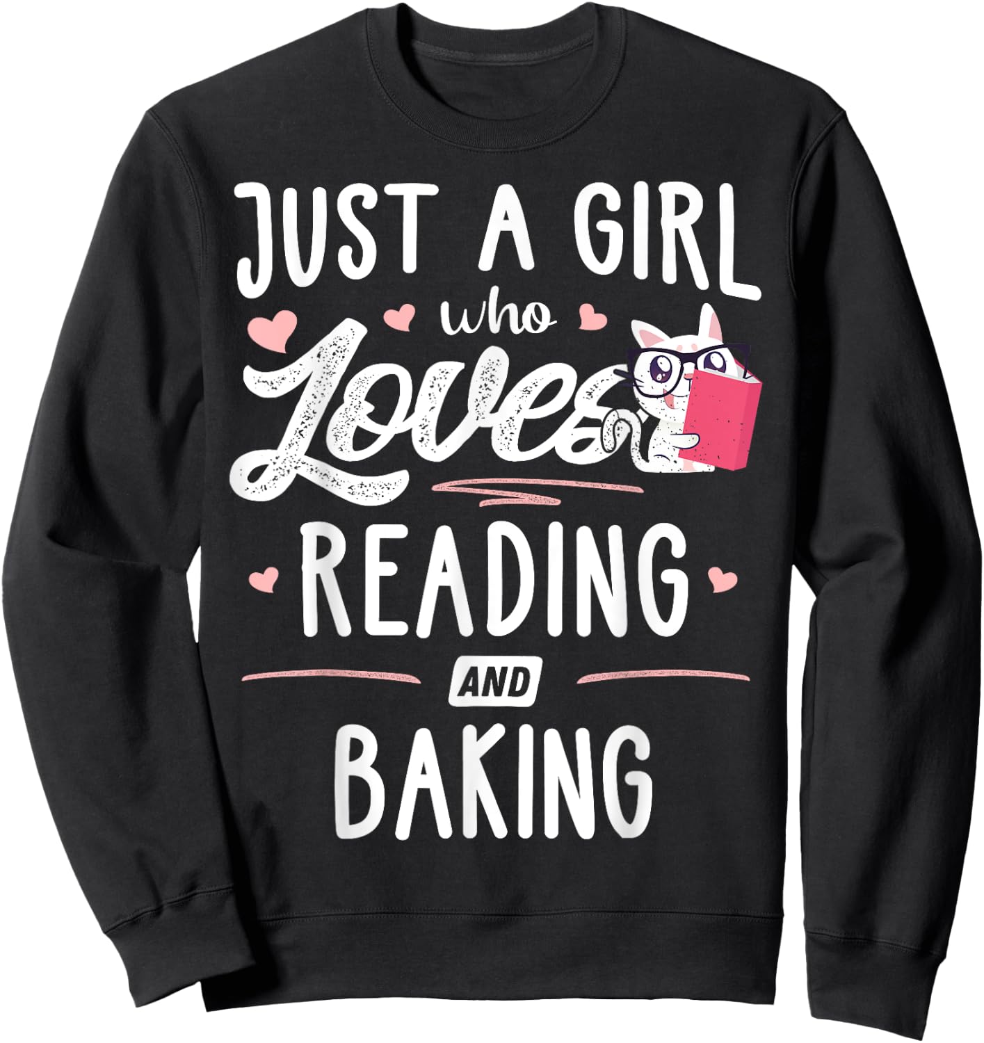 Just A Girl Who Loves Reading And Baking Gift Women Sweatshirt - Sweatshirt | Black