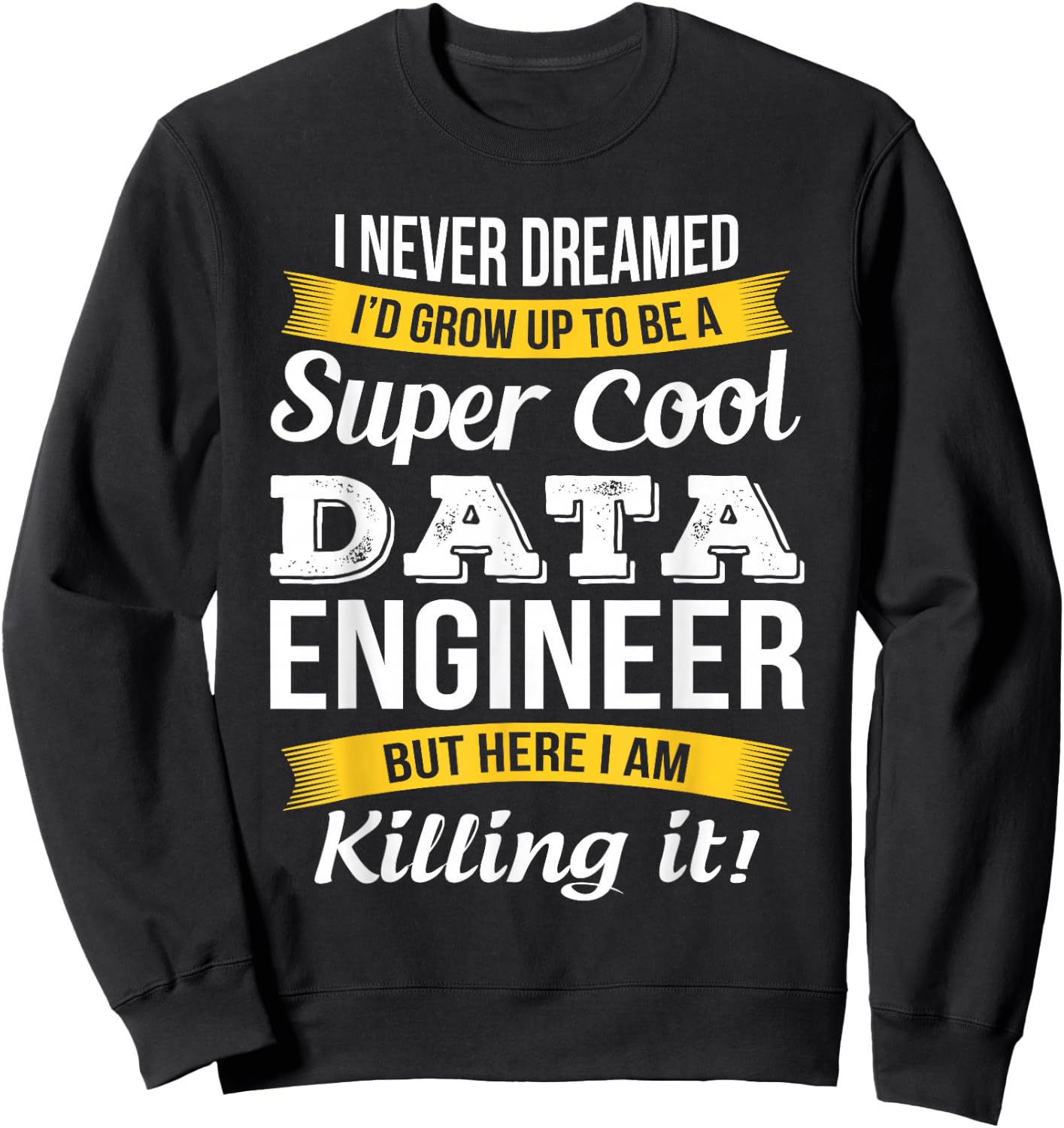 Data engineer T Shirt Funny Gift Sweatshirt - Sweatshirt | Black