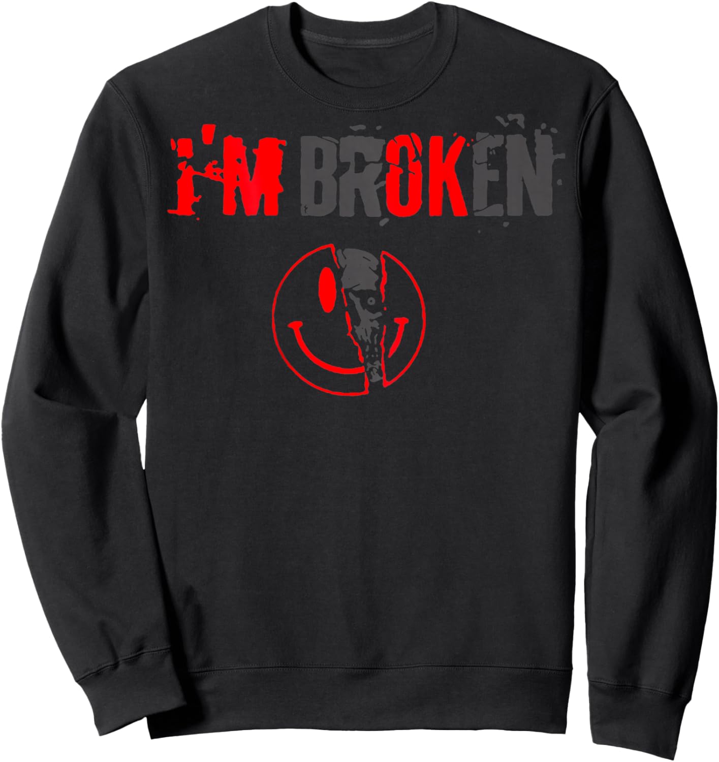 I'm Broken Invisible Illness I'm OK Broken (Back) Sweatshirt - Sweatshirt | Black