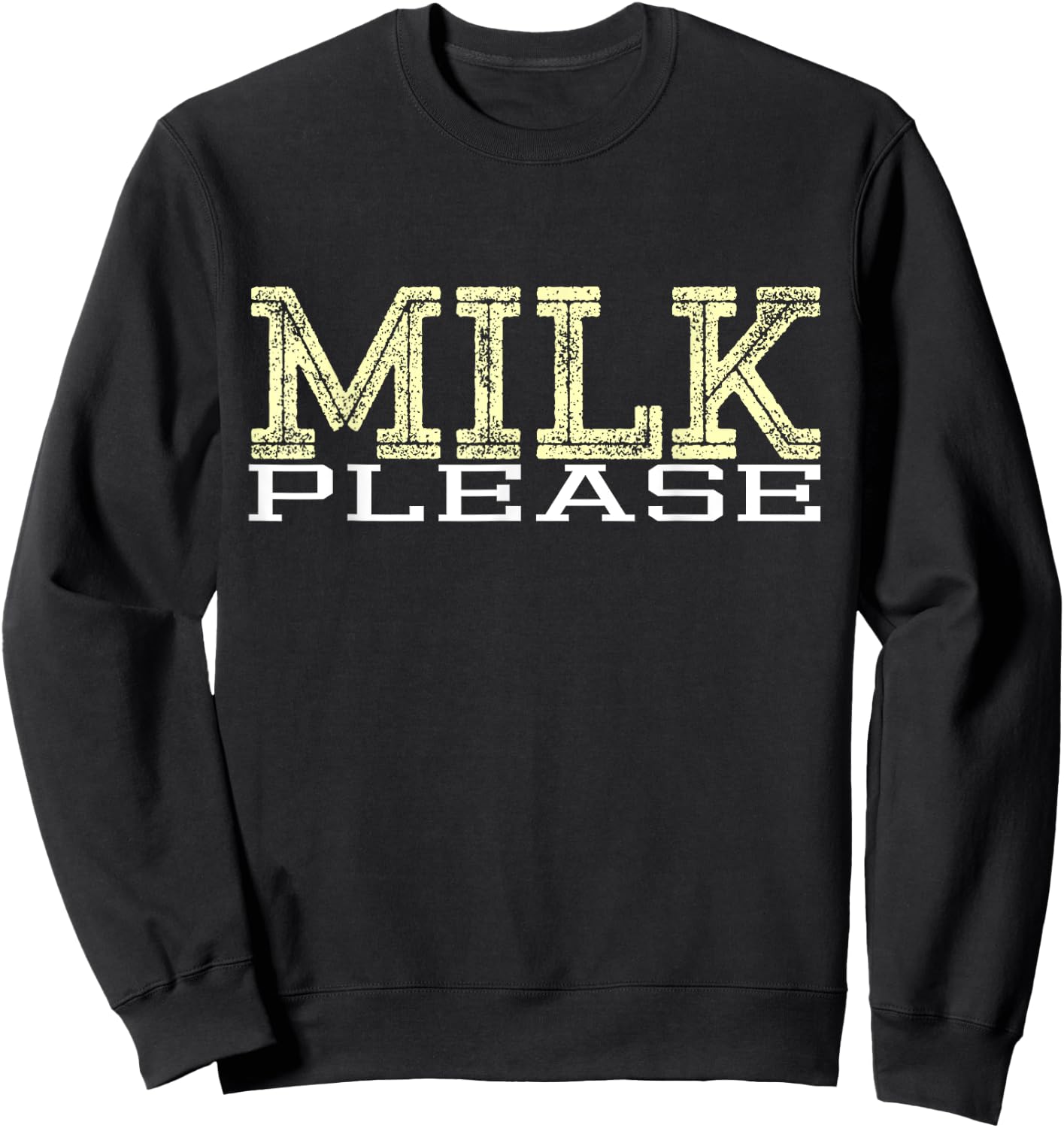 I Love Milk Lactose Calcium Yogurt Drink Lovers Sweatshirt - Sweatshirt | Black