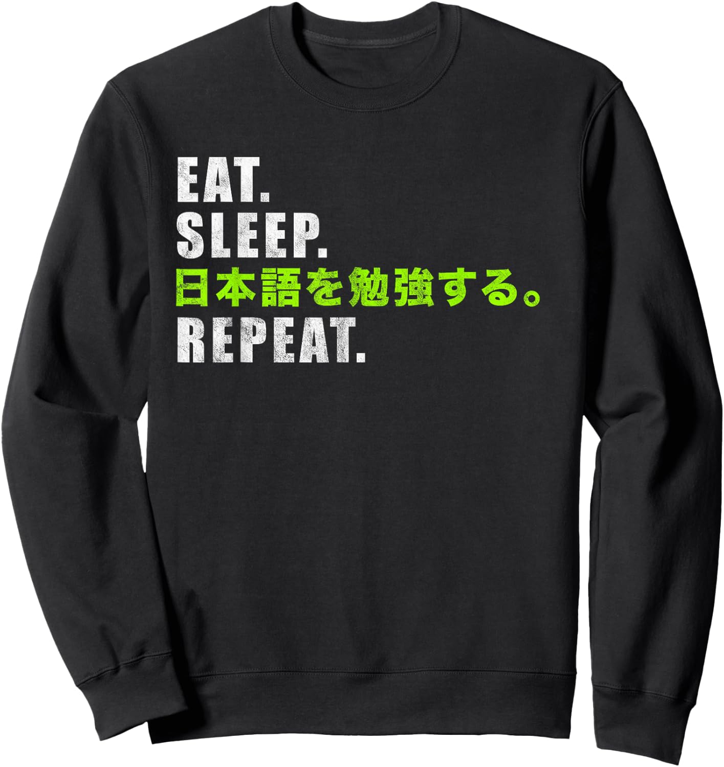Eat, Sleep, Study Japanese, Repeat Sweatshirt - Sweatshirt | Black
