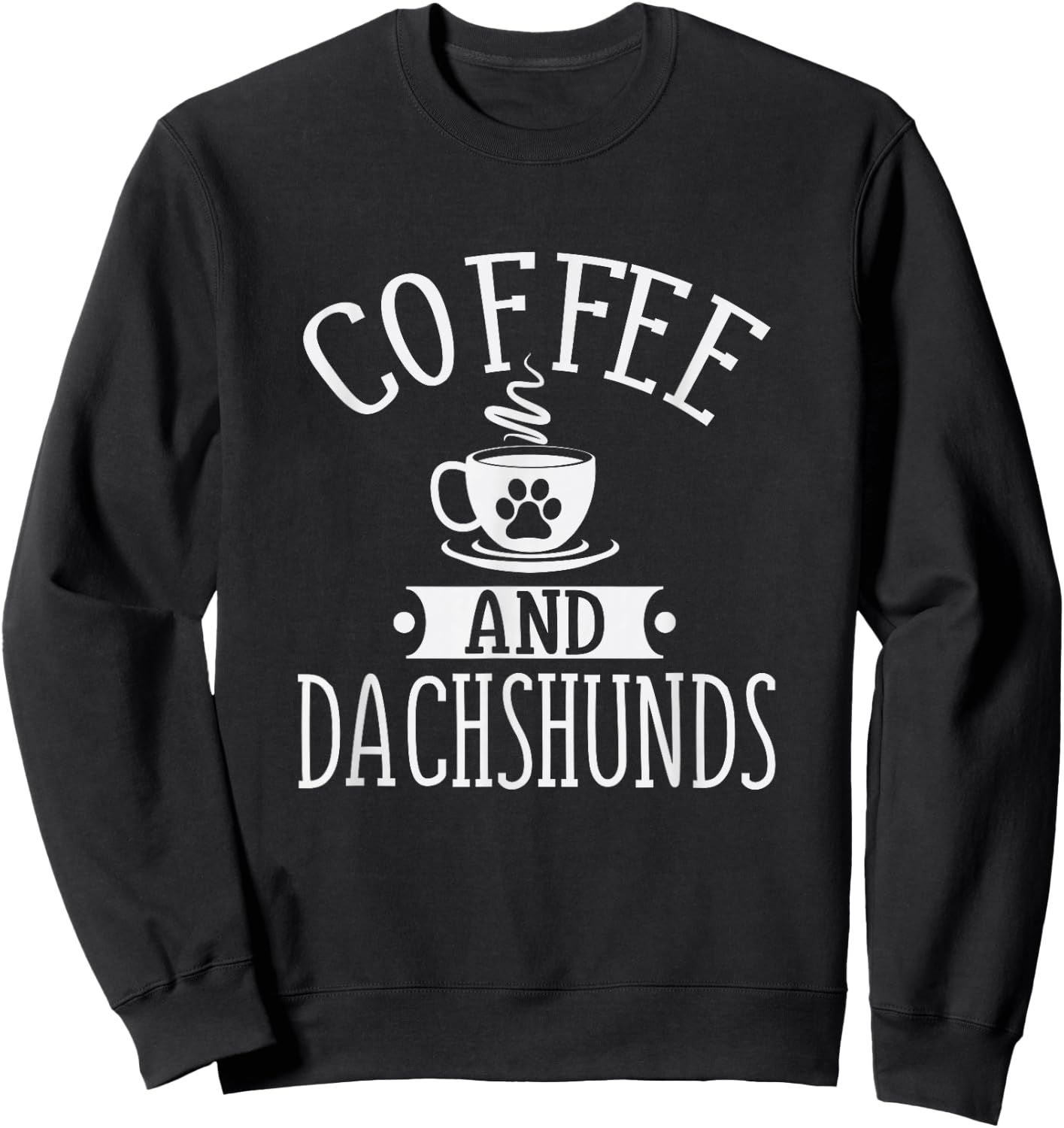 Coffee And Dachshund - Coffee And Dachshund Lover Shirt Gift Sweatshirt - Sweatshirt | Black