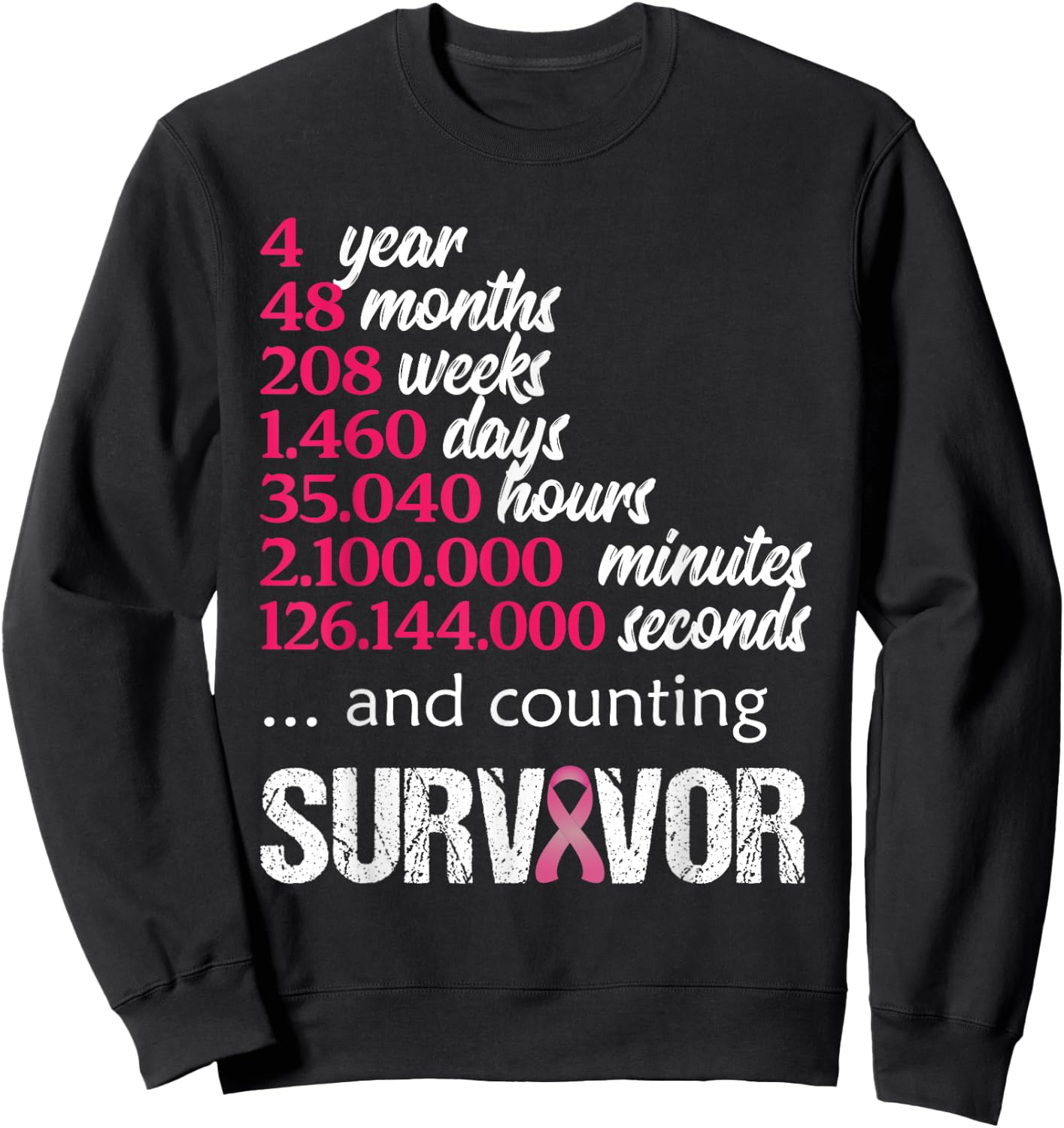 Four 4 Year Survivor Breast Cancer Shirt Awareness Gift 2018 Sweatshirt - Sweatshirt | Black