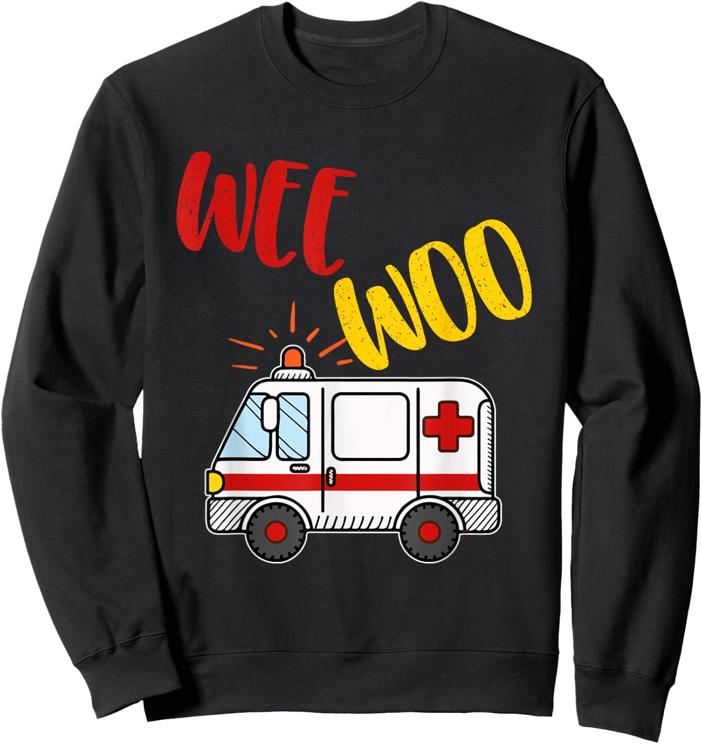 Wee EMS EMT Woo Ambulance AMR Funny Paramedic Sweatshirt - Sweatshirt | Black
