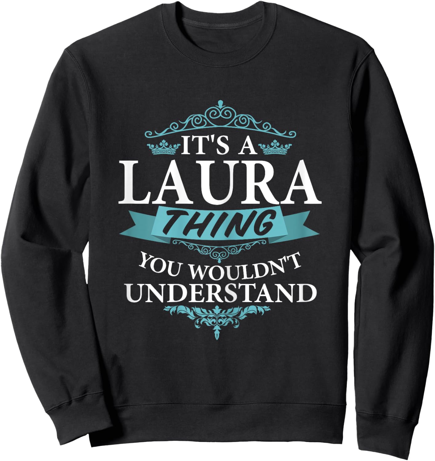 It's a Laura Thing You Wouldn't understand V4 Sweatshirt - Sweatshirt | Black