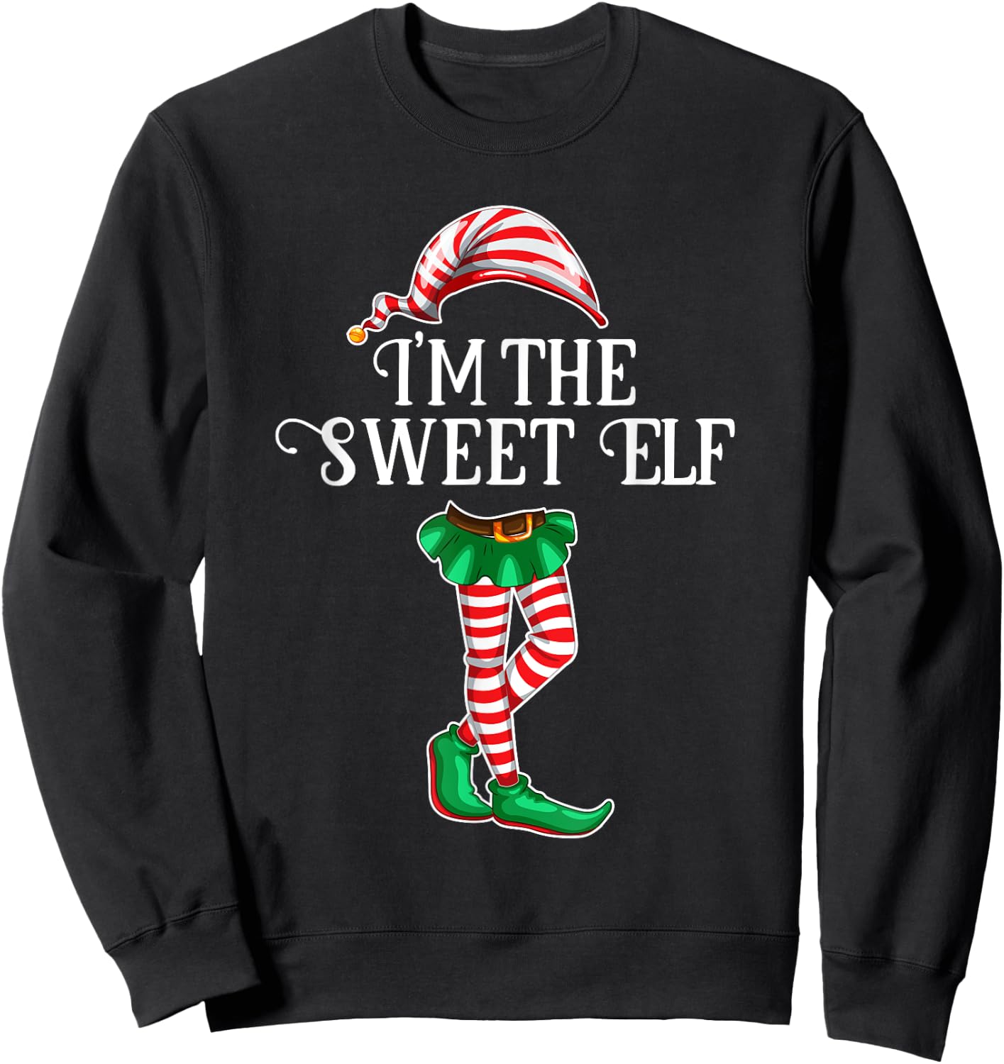 I'm the Sweet Elf Christmas Matching Family Group Gift Sweatshirt - Sweatshirt | Black