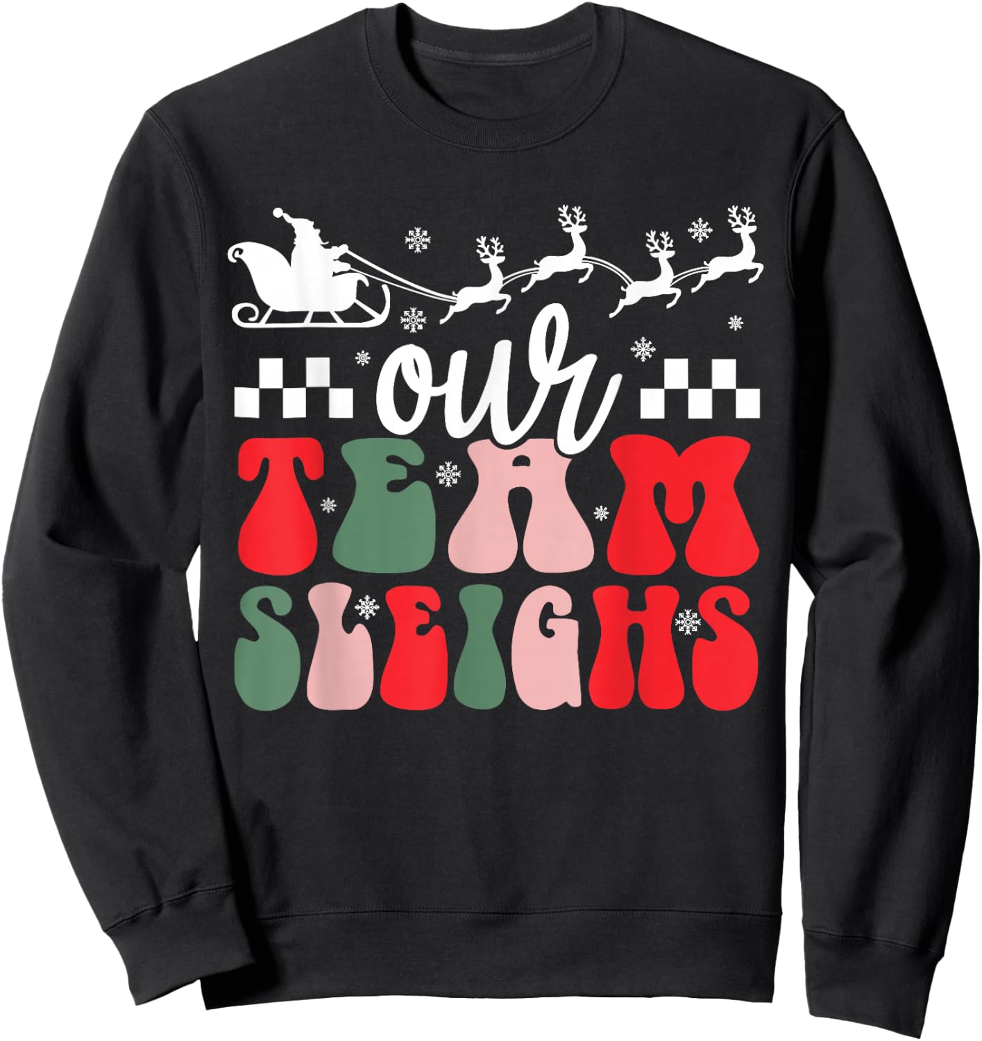 Our Team Sleighs Christmas Family Pajama Xmas Holiday Sweatshirt - Sweatshirt | Black