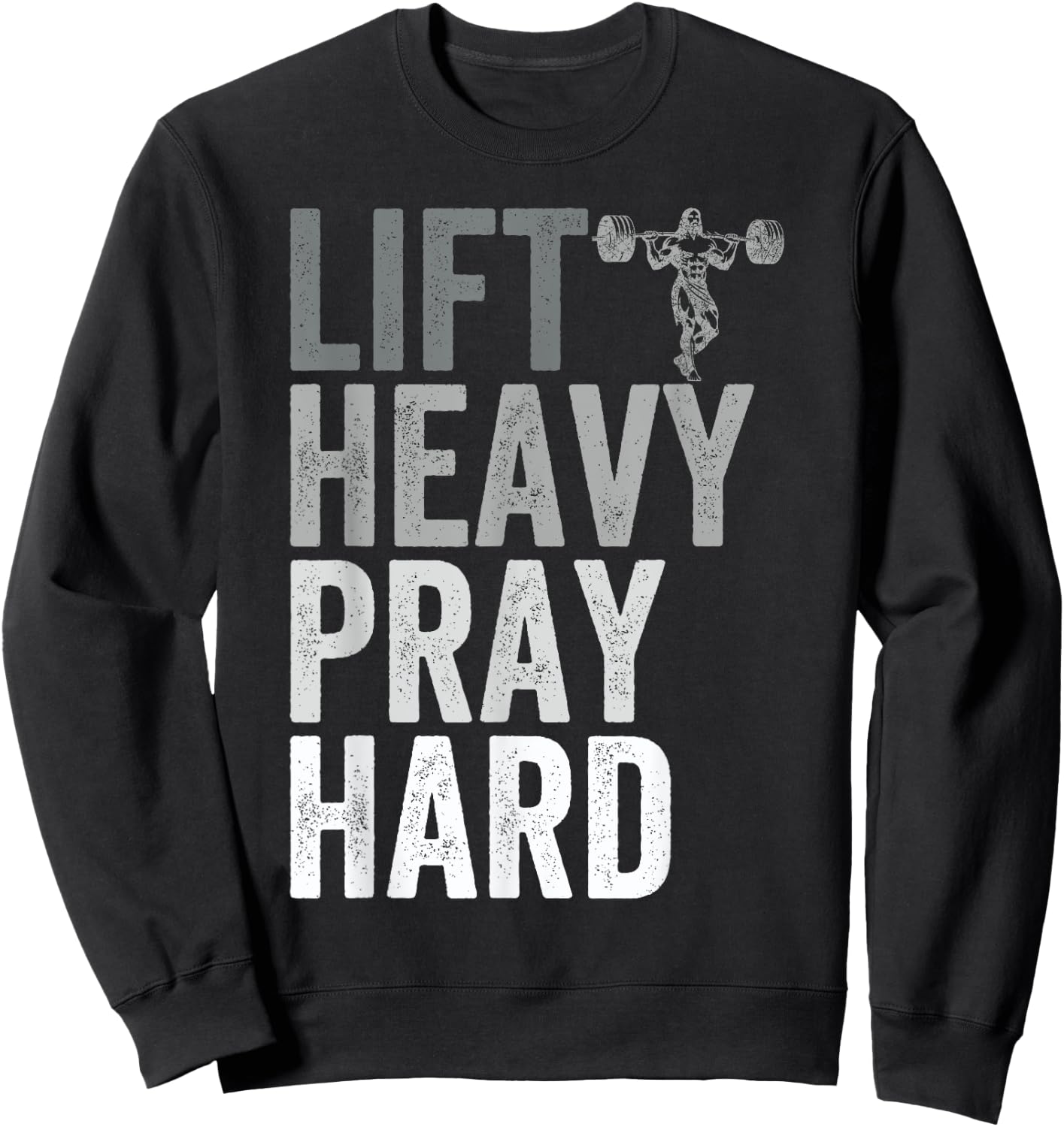Lift Heavy Pray Hard Gym Jesus Christian Faith Women Men Sweatshirt - Sweatshirt | Black