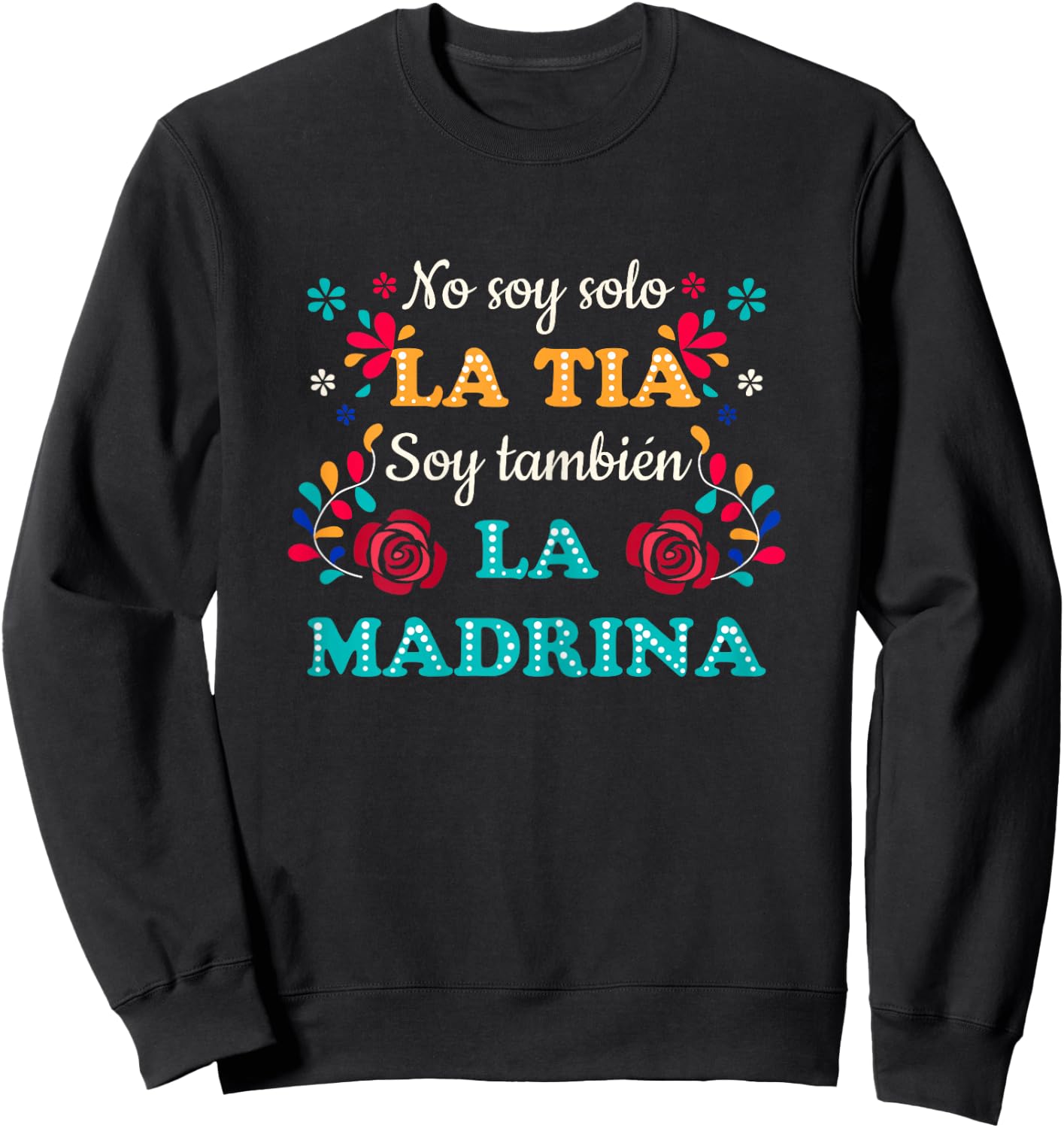 No Soy Solo La Tia Soy Tambien La Madrina Sweatshirt - Sweatshirt | Black