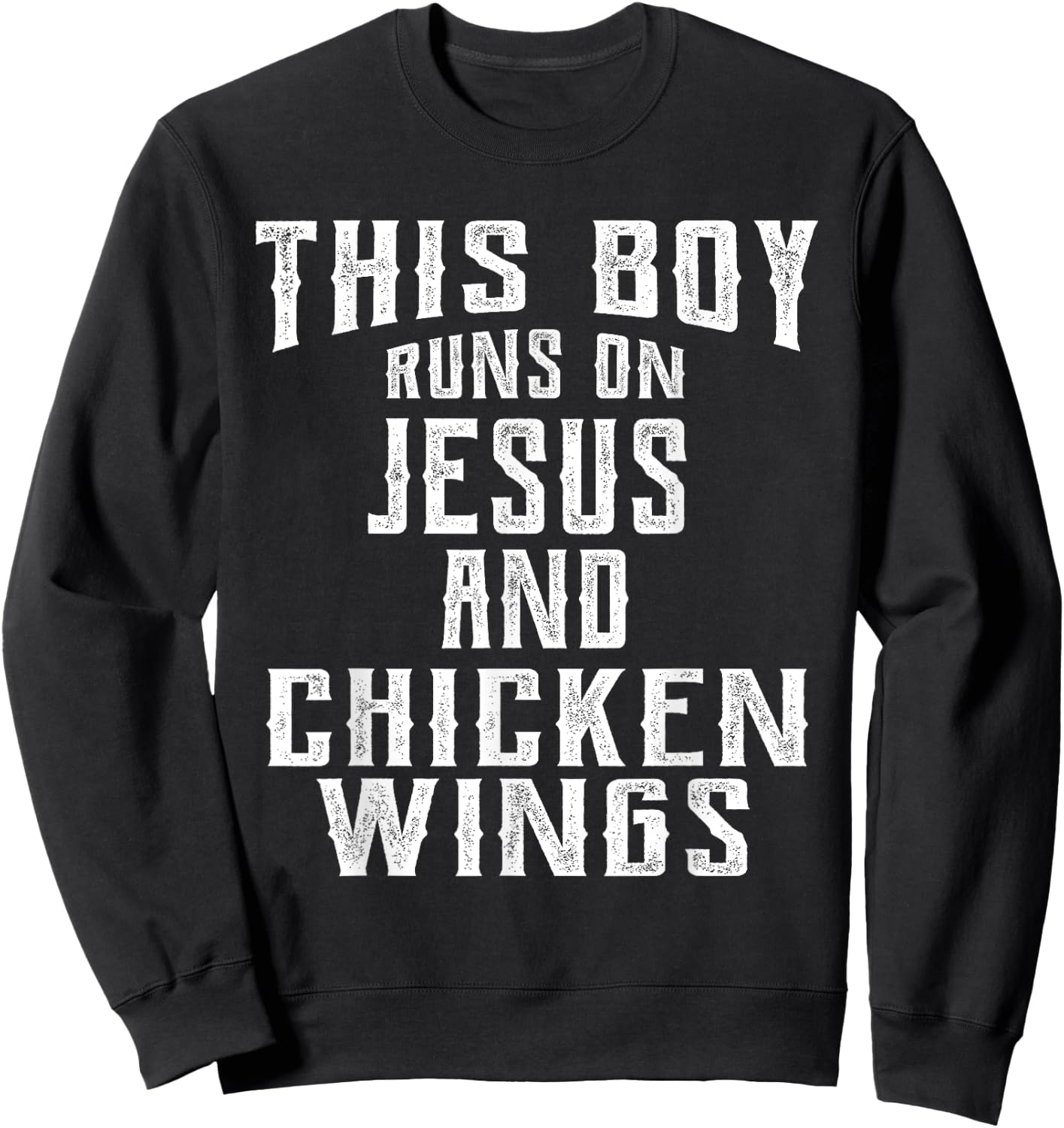 This Boy Runs On Jesus And Chicken Wings design Christian Sweatshirt - Sweatshirt | Black