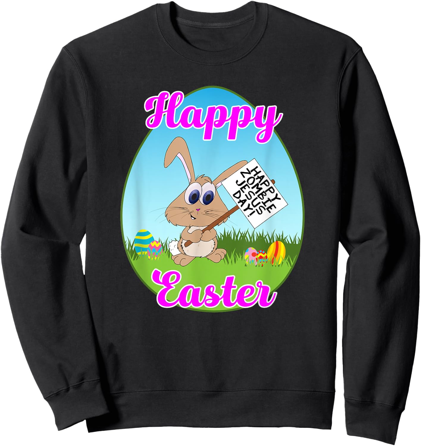 Happy Easter Happy Zombie Jesus Day Bunny Protestor Sweatshirt - Sweatshirt | Black
