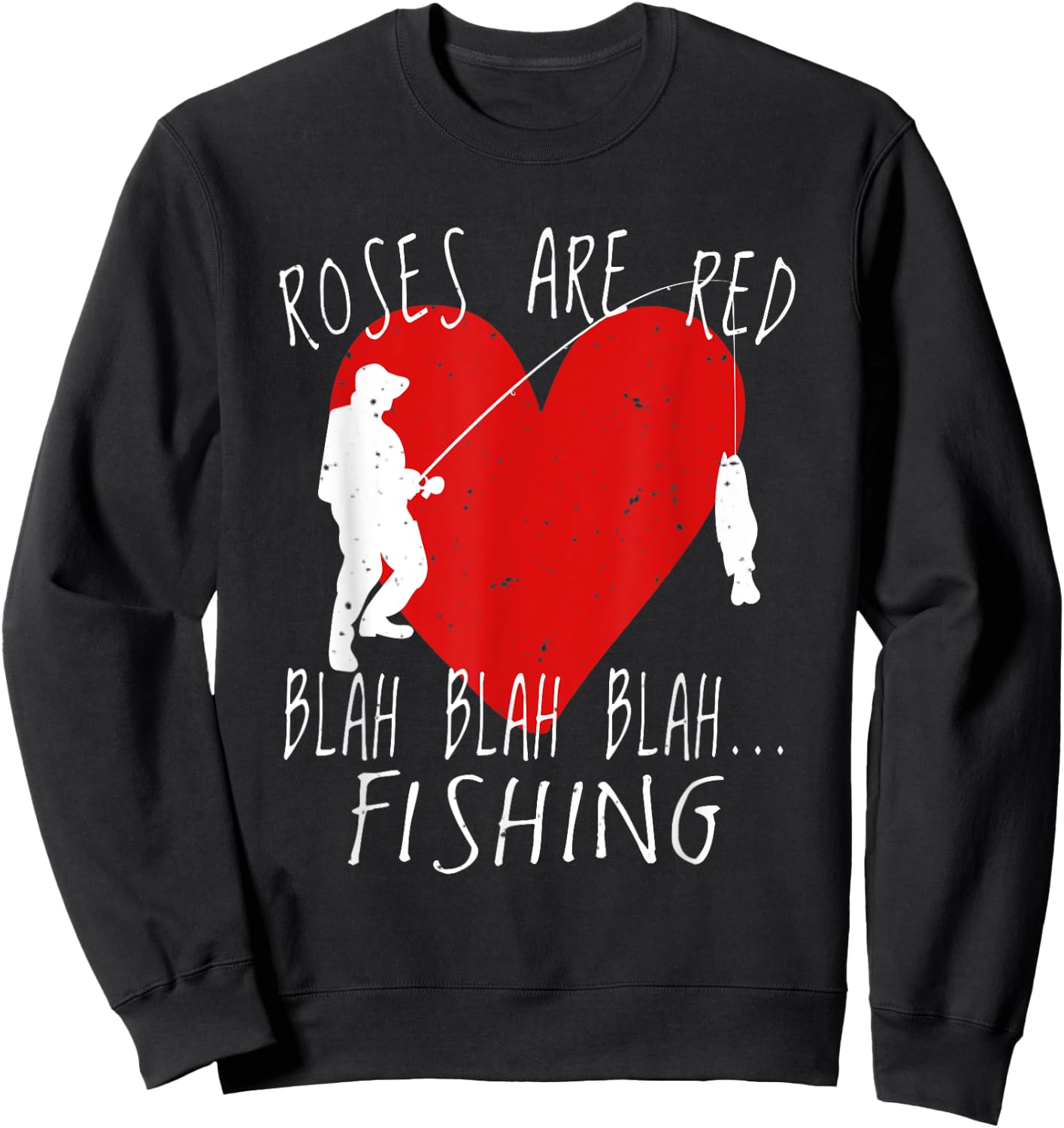 Funny Valentines Day T Shirt Men Roses Are Red Fishing Sweatshirt - Sweatshirt | Black