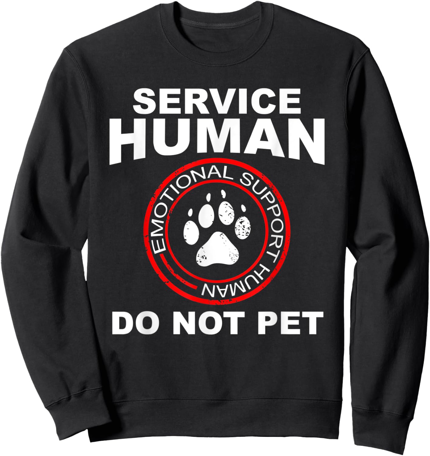 Service Human Funny Dog Owner Emotional Support Human Small Sweatshirt - Sweatshirt | Black