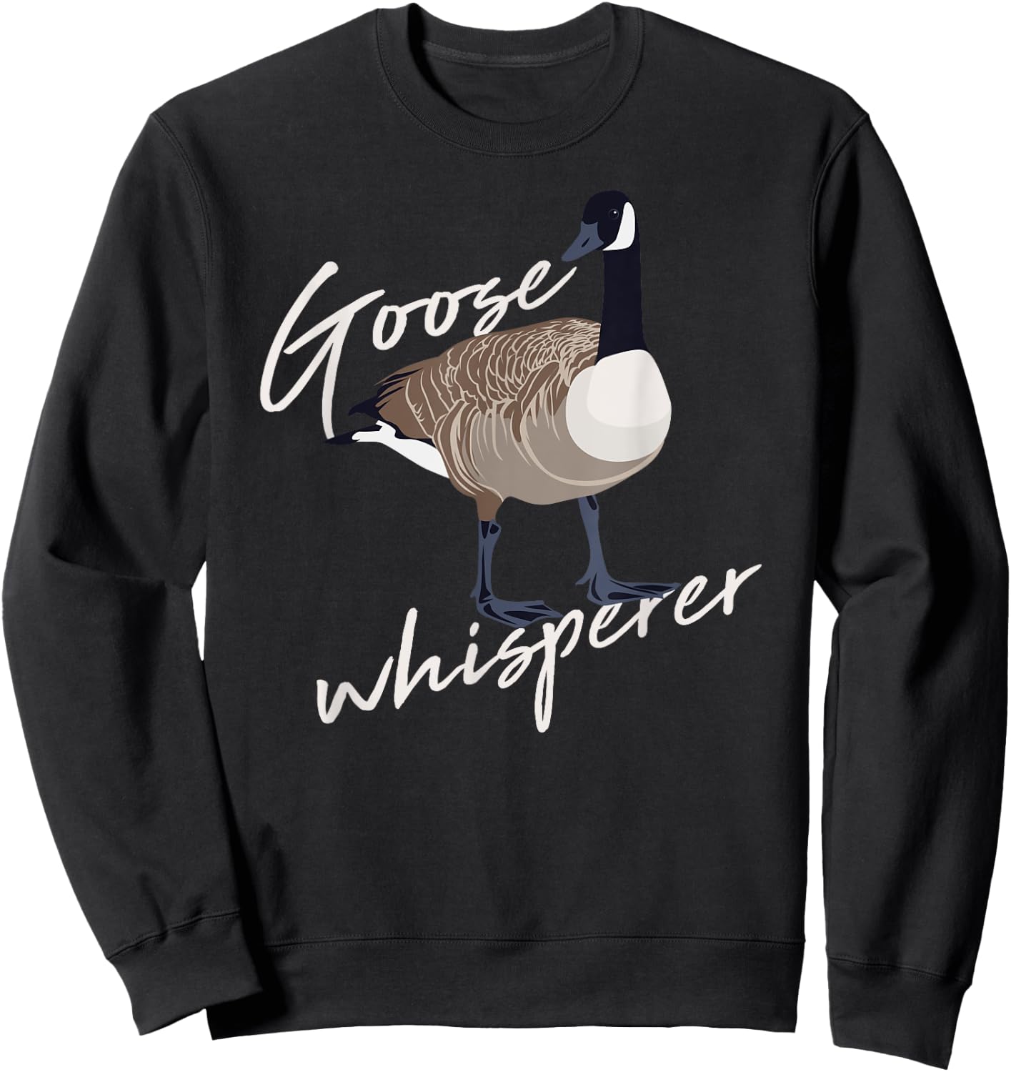 Canadian Goose Whisperer Funny Cute Bird Hunter Gift Animal Sweatshirt - Sweatshirt | Black