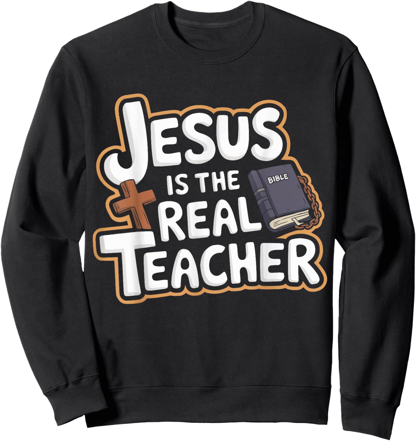Jesus Is The Real Teacher VBS Bible School Religious Sweatshirt - Sweatshirt | Black