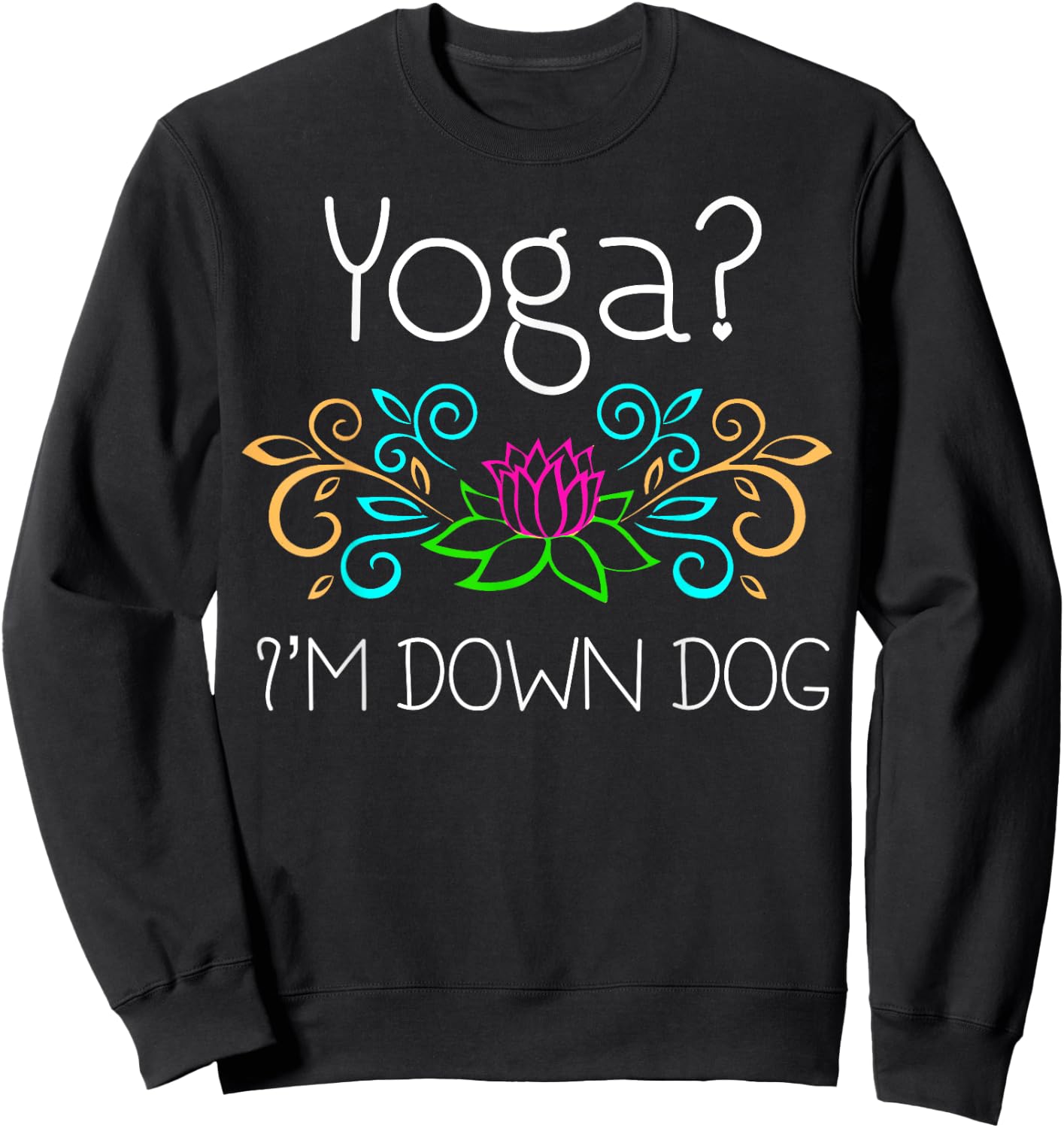 Yoga, I'm Down Dog Sweatshirt - Sweatshirt | Black