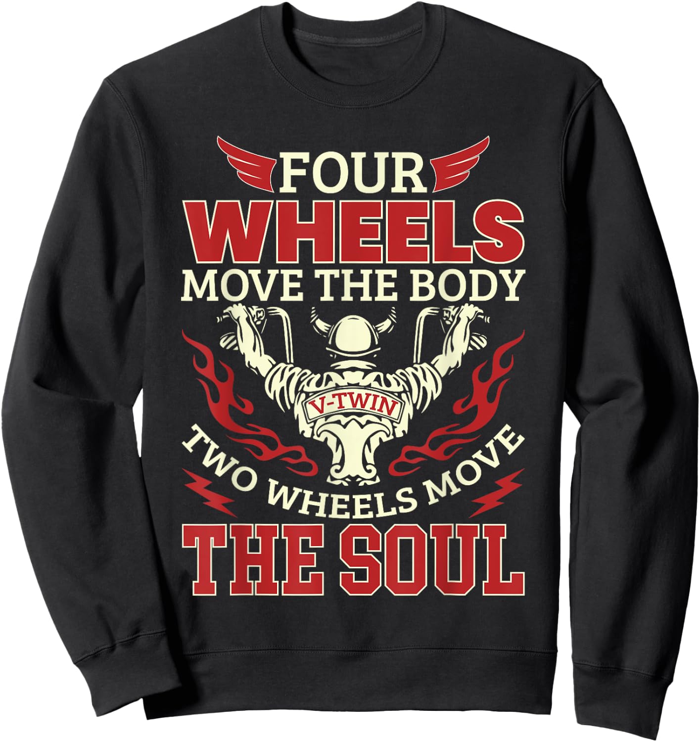 Four Wheels Move The Body Two Wheels Move The Soul Sweatshirt - Sweatshirt | Black