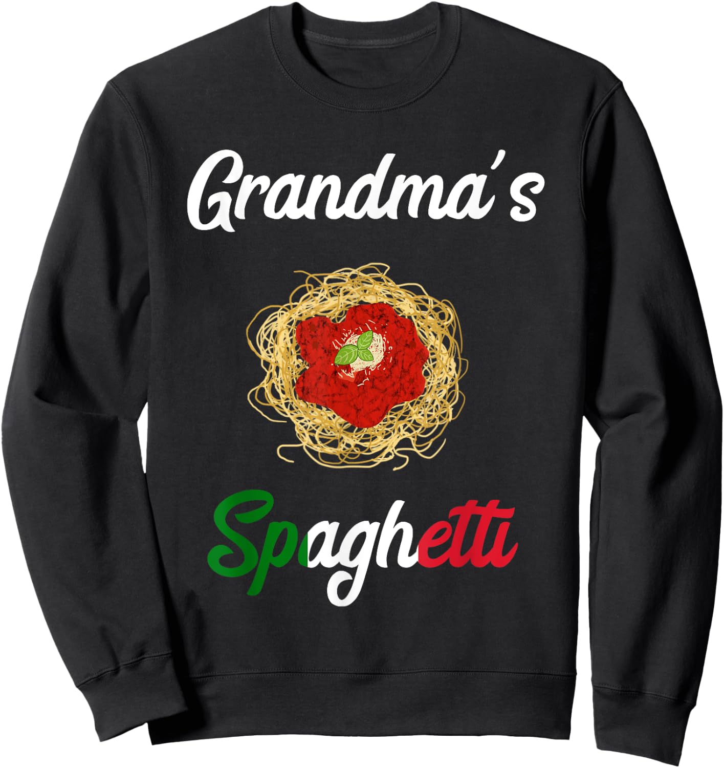 Grandma's Spaghetti Grandmas Spaghetti Pasta Noodle Food Chef Sweatshirt - Sweatshirt | Black