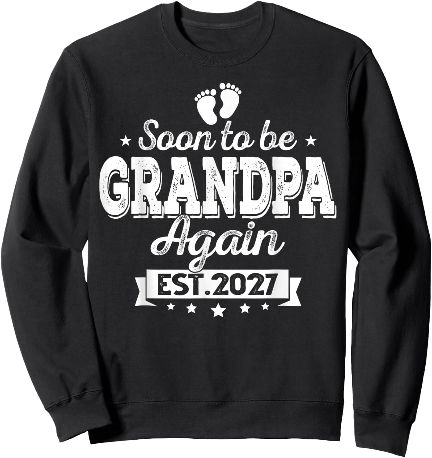 Soon to Be Grandpa Again 2027 Baby Announcement Baby Sweatshirt - Sweatshirt | Black