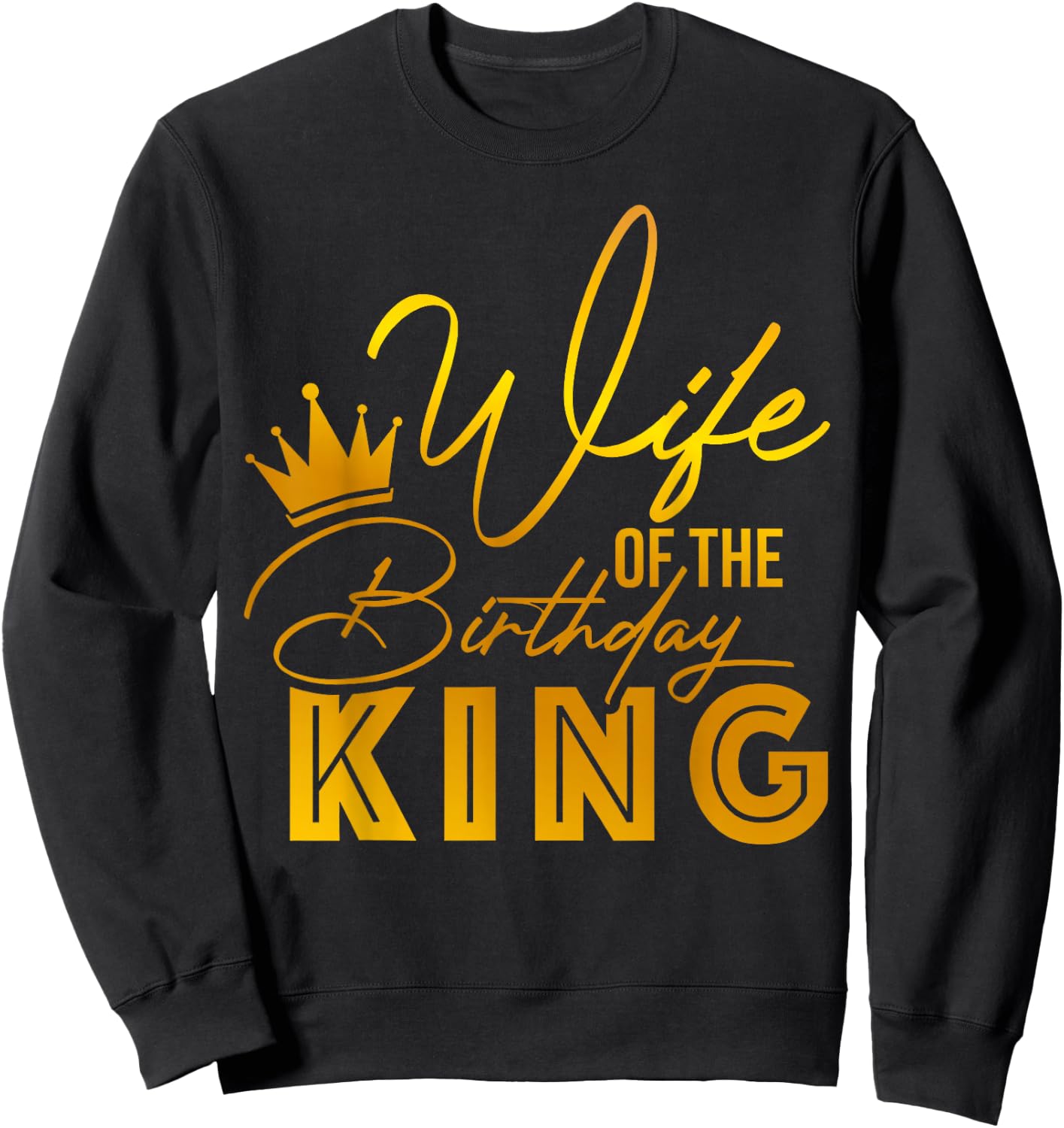 Wife Of The Birthday King Boys Bday Party Gift Sweatshirt - Sweatshirt | Black