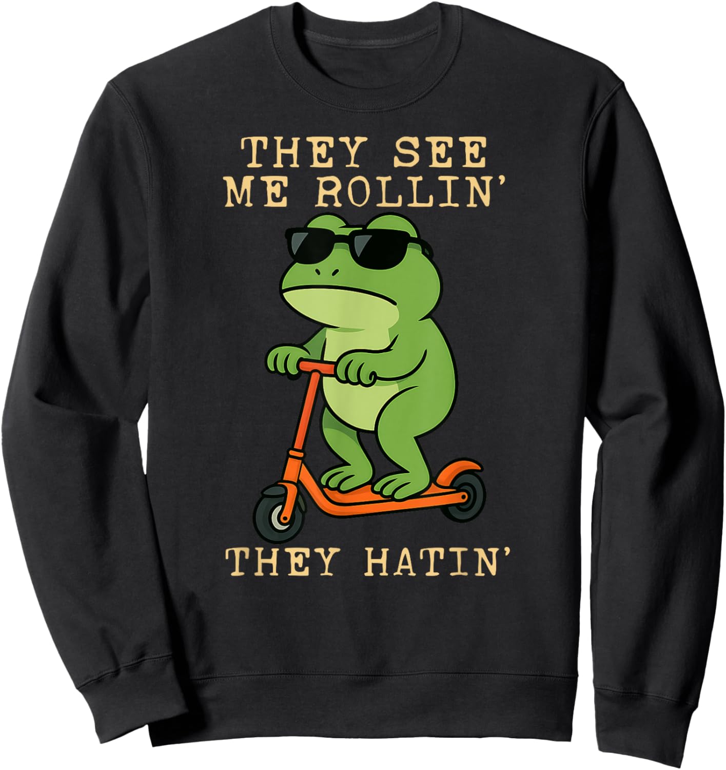 Funny Frog They See Me Rollin Hatin Scooter Boys Girls Sweatshirt - Sweatshirt | Black