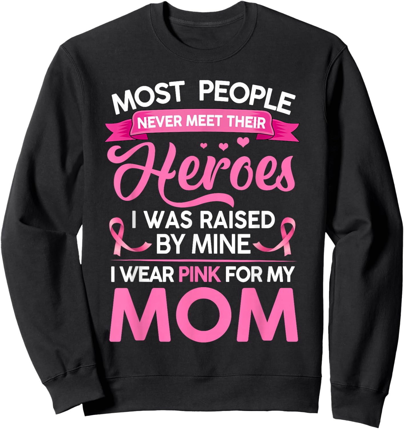 Most People Never Meet Their Heroes I Was Raised By Mine Sweatshirt - Sweatshirt | Black