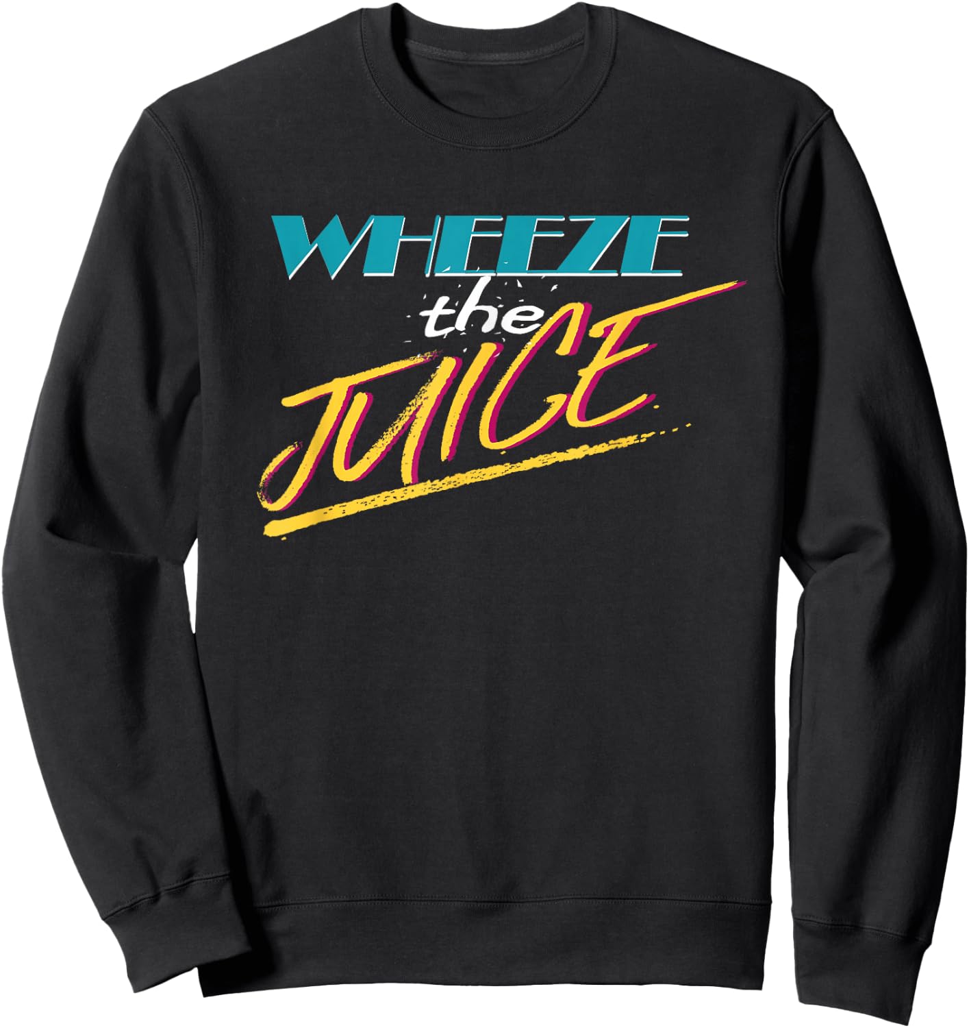 Wheeze the Juice 90s themed gift Sweatshirt - Sweatshirt | Black