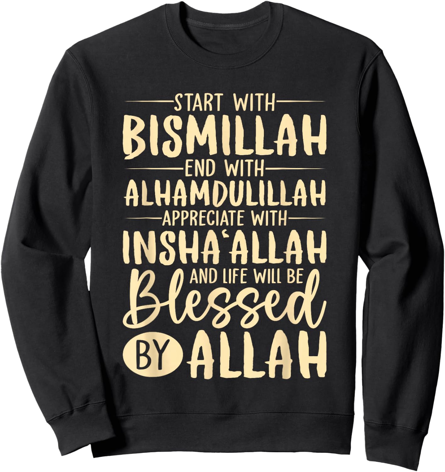 Start With Bismillah End With Alhamdulillah Muslim Islamic Sweatshirt - Sweatshirt | Black