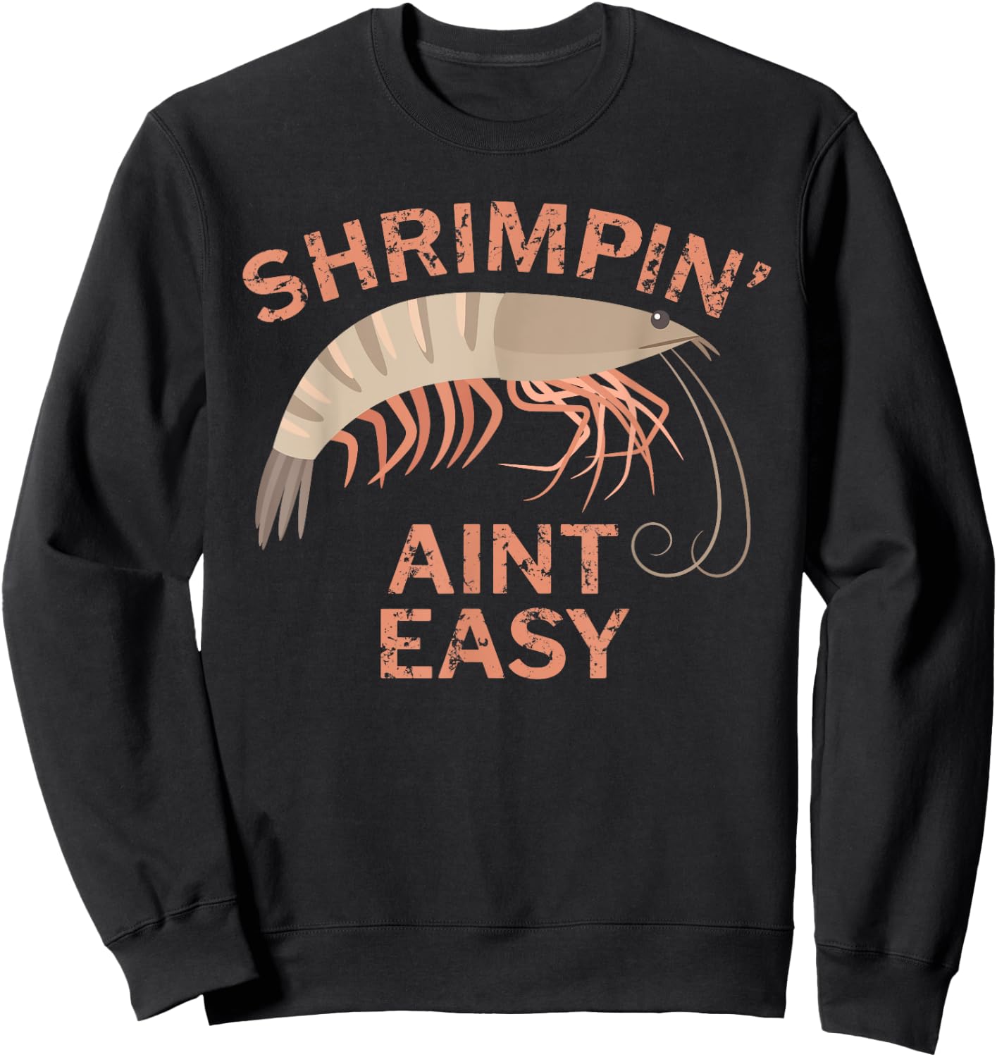 Shrimpin Aint Easy Funny Shrimp Fishing Sweatshirt - Sweatshirt | Black