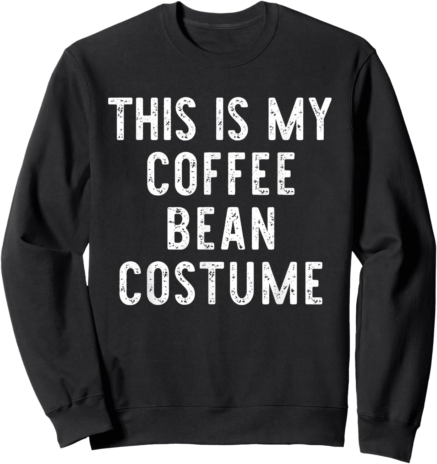 This Is My Coffee Bean Costume Halloween Simple Kids Adult Sweatshirt - Sweatshirt | Black