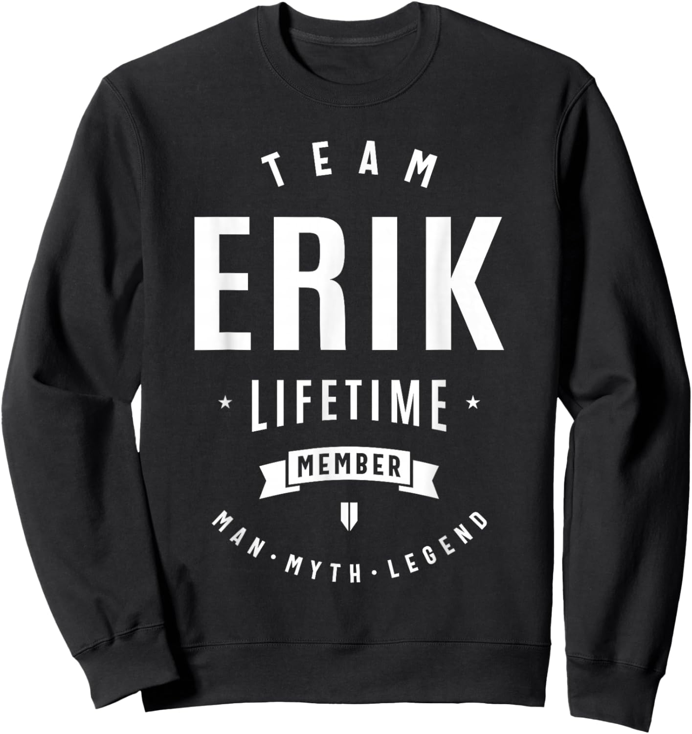 Team Erik Lifetime Member Funny Name Erik Sweatshirt - Sweatshirt | Black